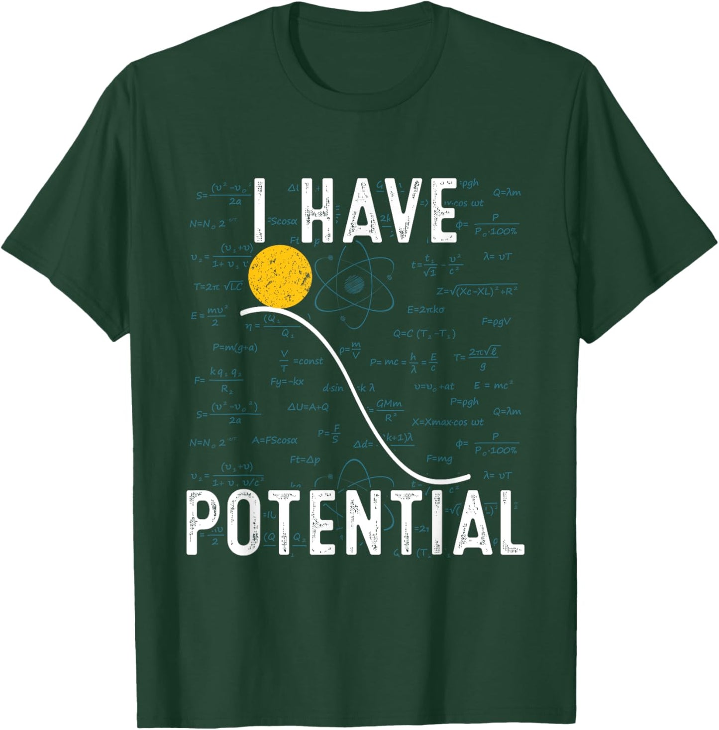 I Have Potential Energy Physics Funny Physic Quantum T-Shirt - T-Shirt | Forest