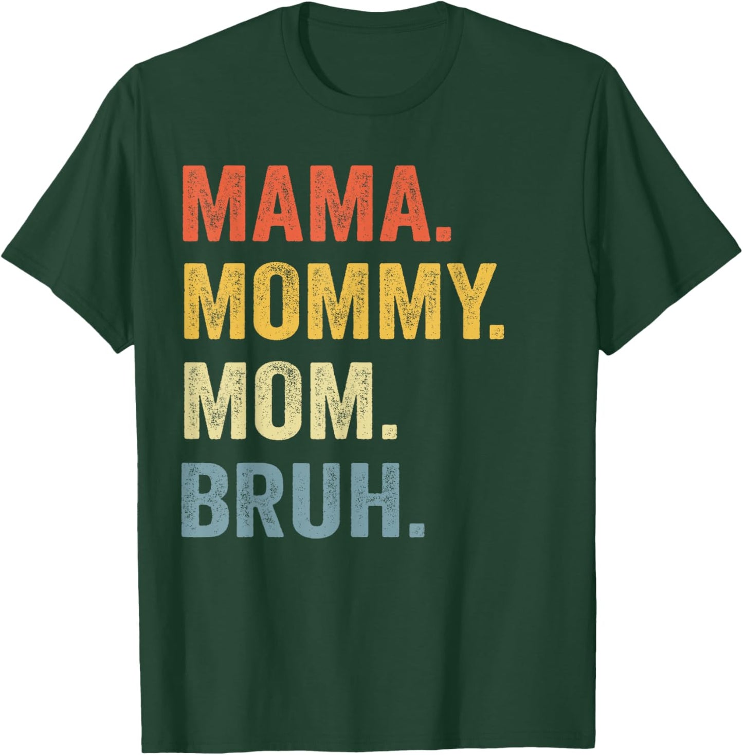 MAMA MOMMY MOM BRUH Funny Boy Mom Life Mothers Day T-Shirt - T-Shirt | Forest