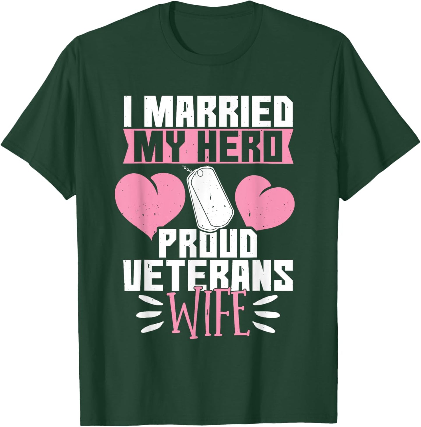 I Married My Hero Veterans Wife T-Shirt - T-Shirt | Forest
