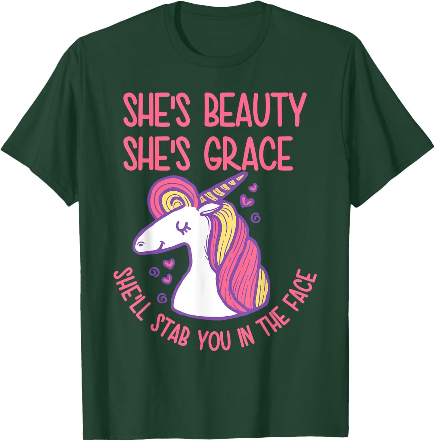 She's Beauty Grace She'll Stab You In The Face Unicorn Lover T-Shirt - T-Shirt | Forest