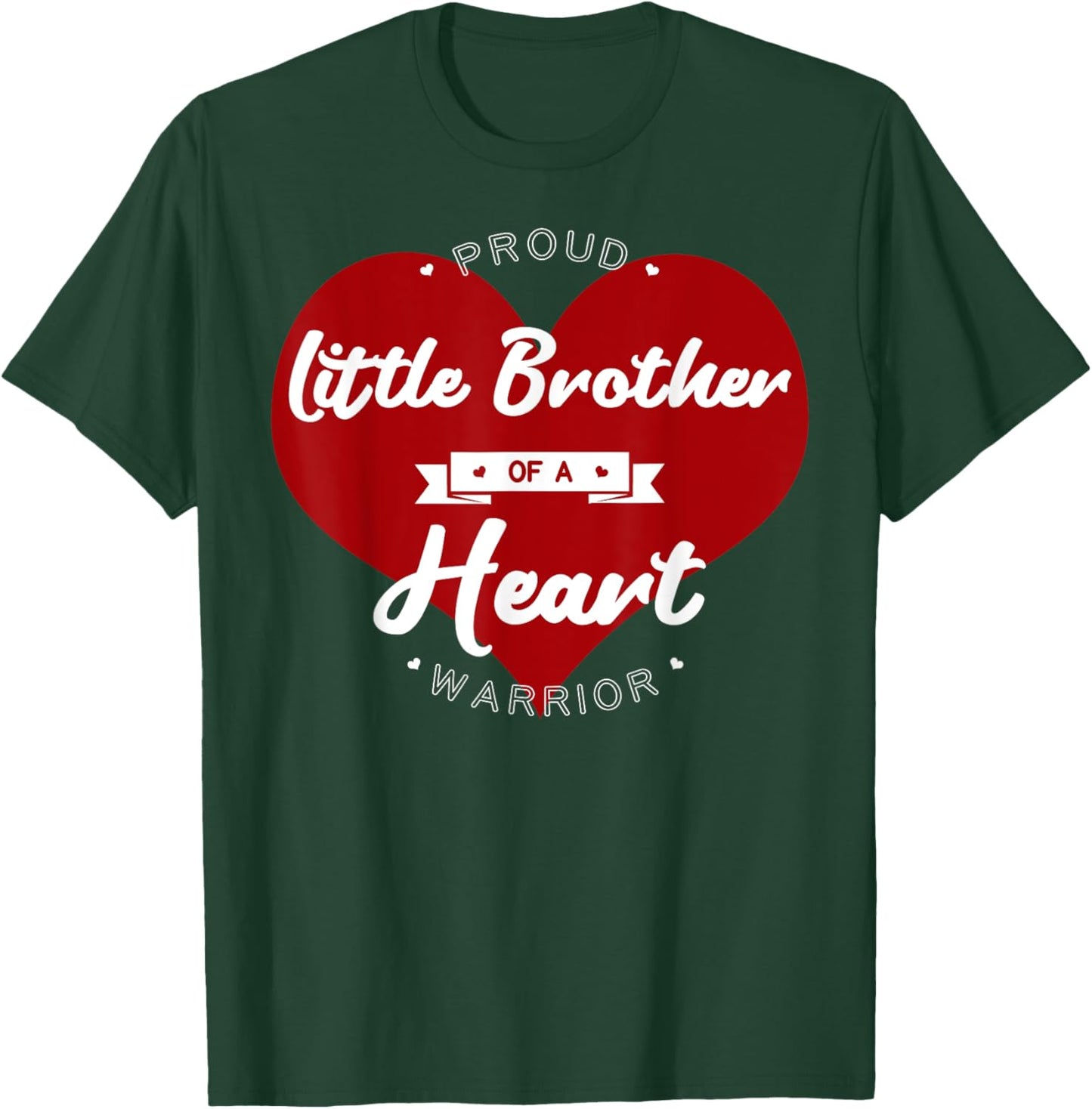 Proud Little Brother Of A Heart Warrior CHD Surgery T-Shirt - T-Shirt | Forest