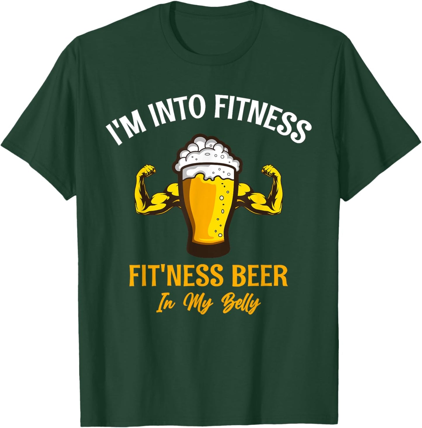 I'm Into Fitness Beer in My Belly Funny Beer T-Shirt - T-Shirt | Forest