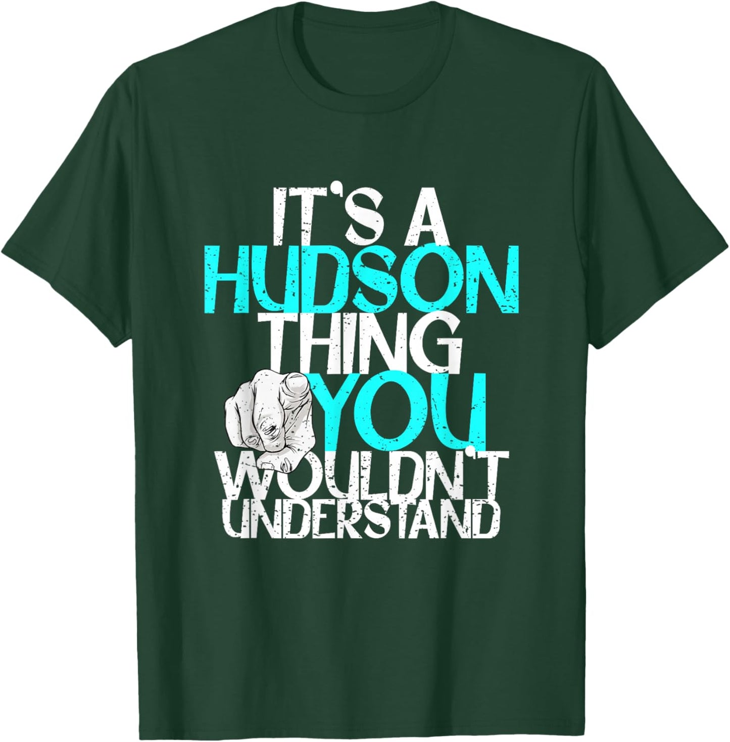 It's A Hudson Thing You Wouldn't Understand T-Shirt - T-Shirt | Forest