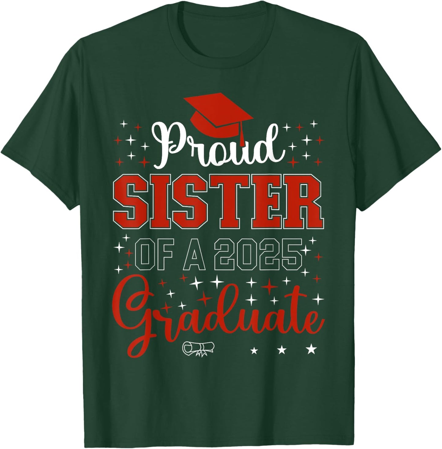 Proud Sister of a class of 2025 graduate for graduation T-Shirt - T-Shirt | Forest
