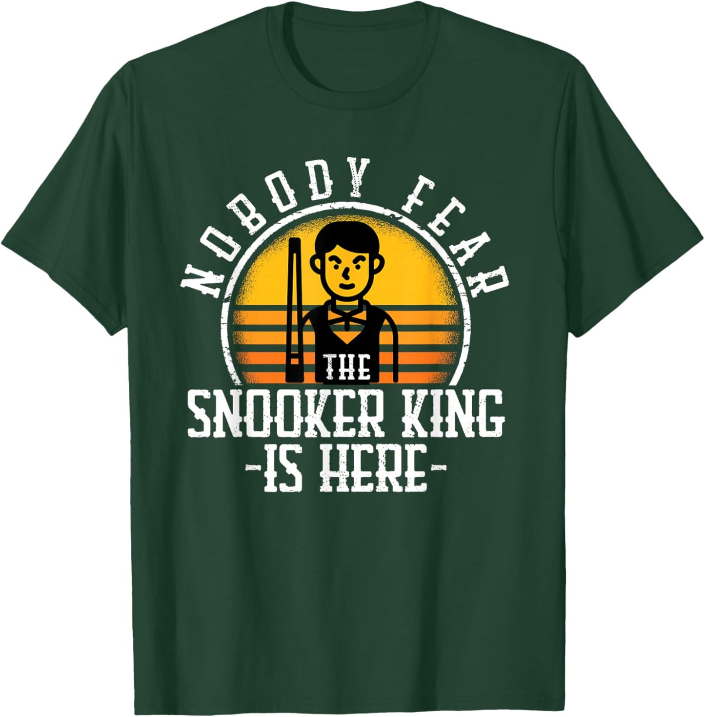 Nobody Fear the Snooker King is Here Snooker T-Shirt - T-Shirt | Forest