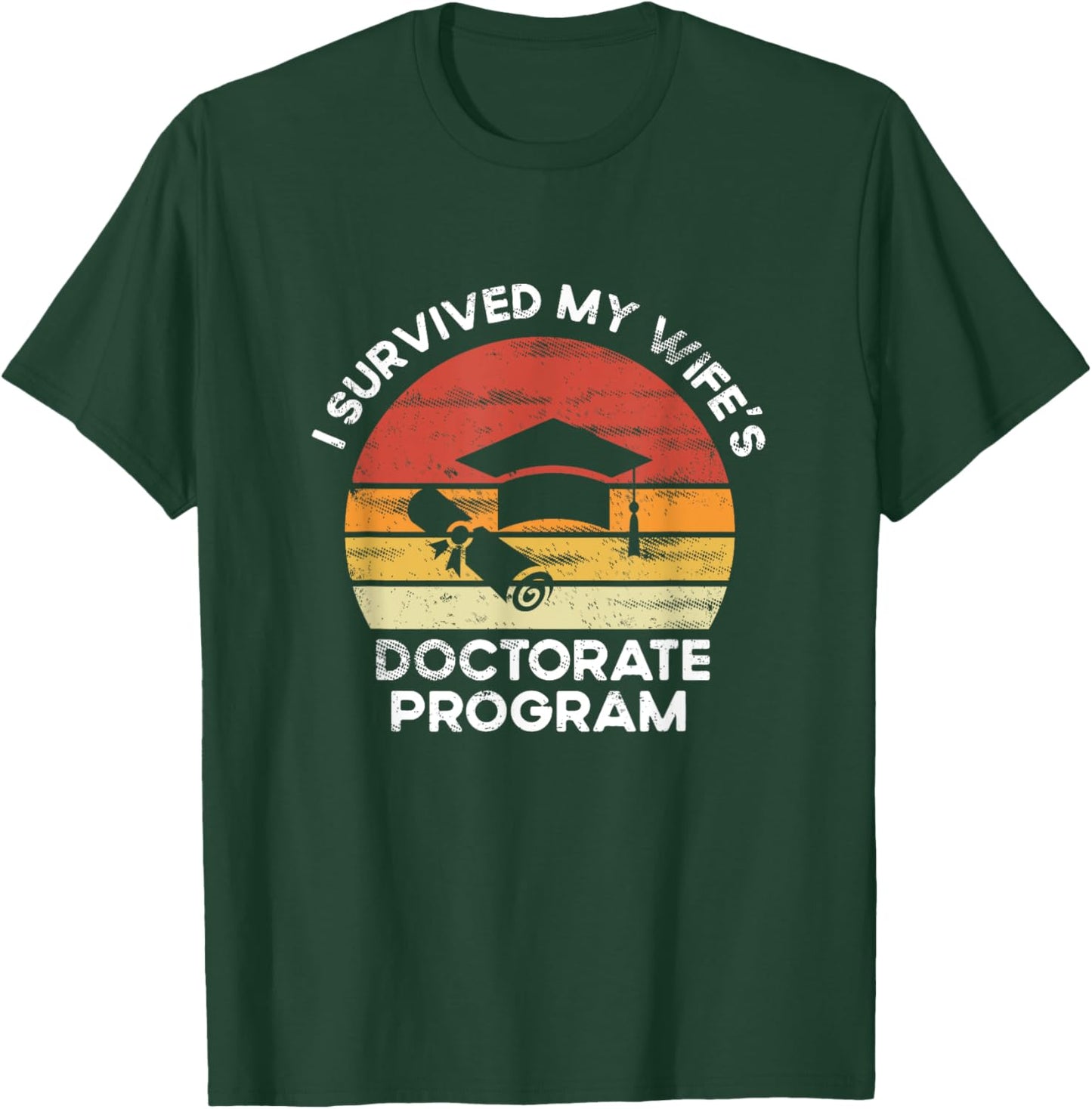 Retro I survived MY wife's Doctorate Program PhD Husband T-Shirt - T-Shirt | Forest