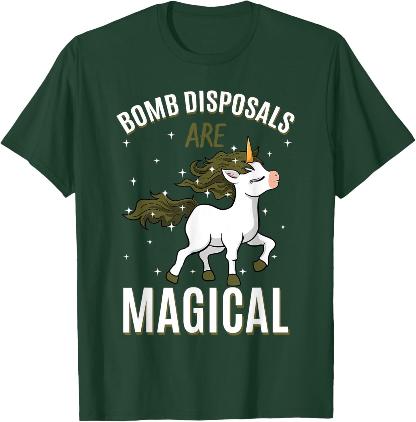 Bomb Disposals Are Magical Unicorn Job EOD IEDD Profession T-Shirt - T-Shirt | Forest
