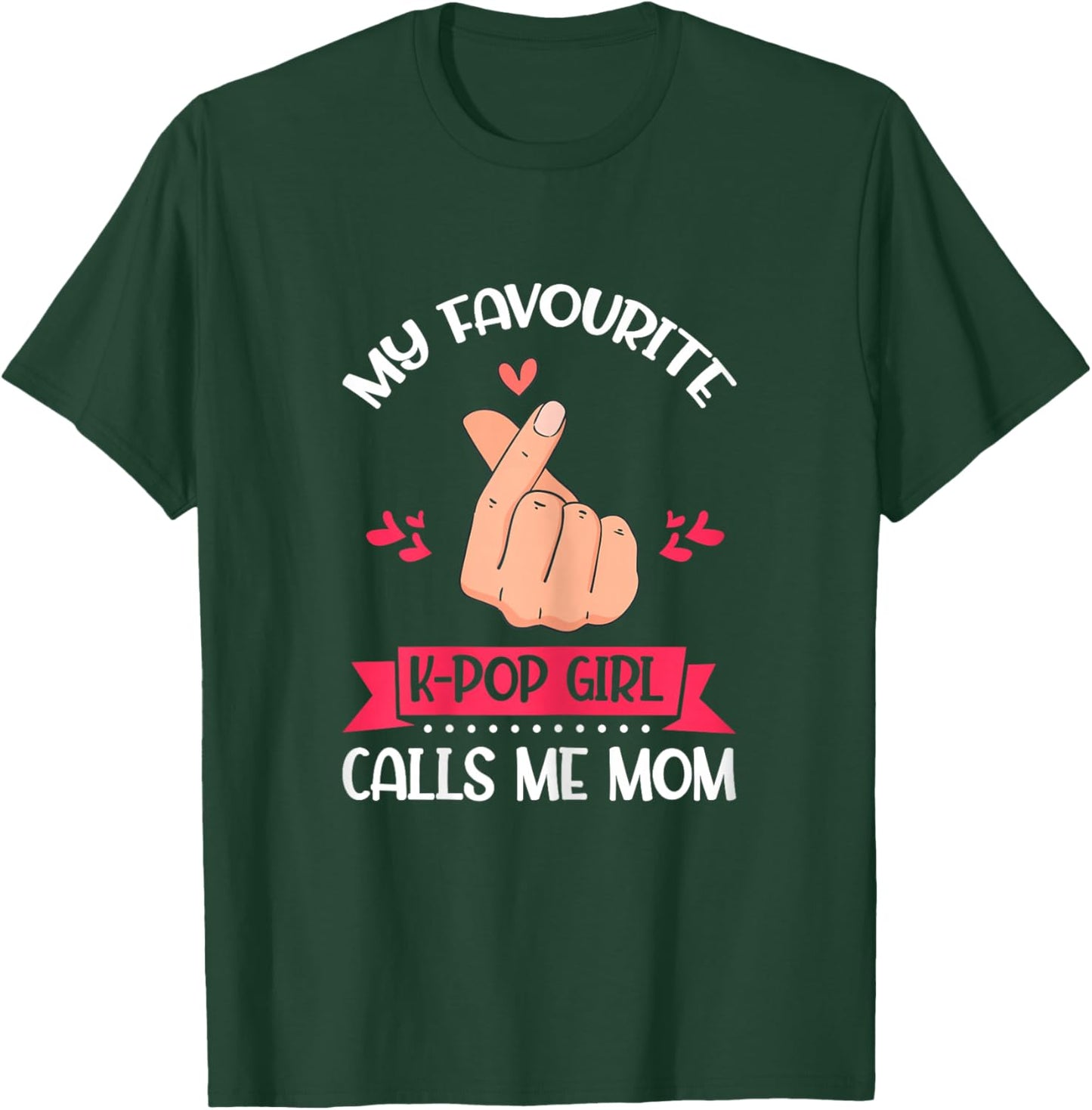 My Favorite K-Pop Girl Calls Me Mom K-Pop Girl T-Shirt - T-Shirt | Forest