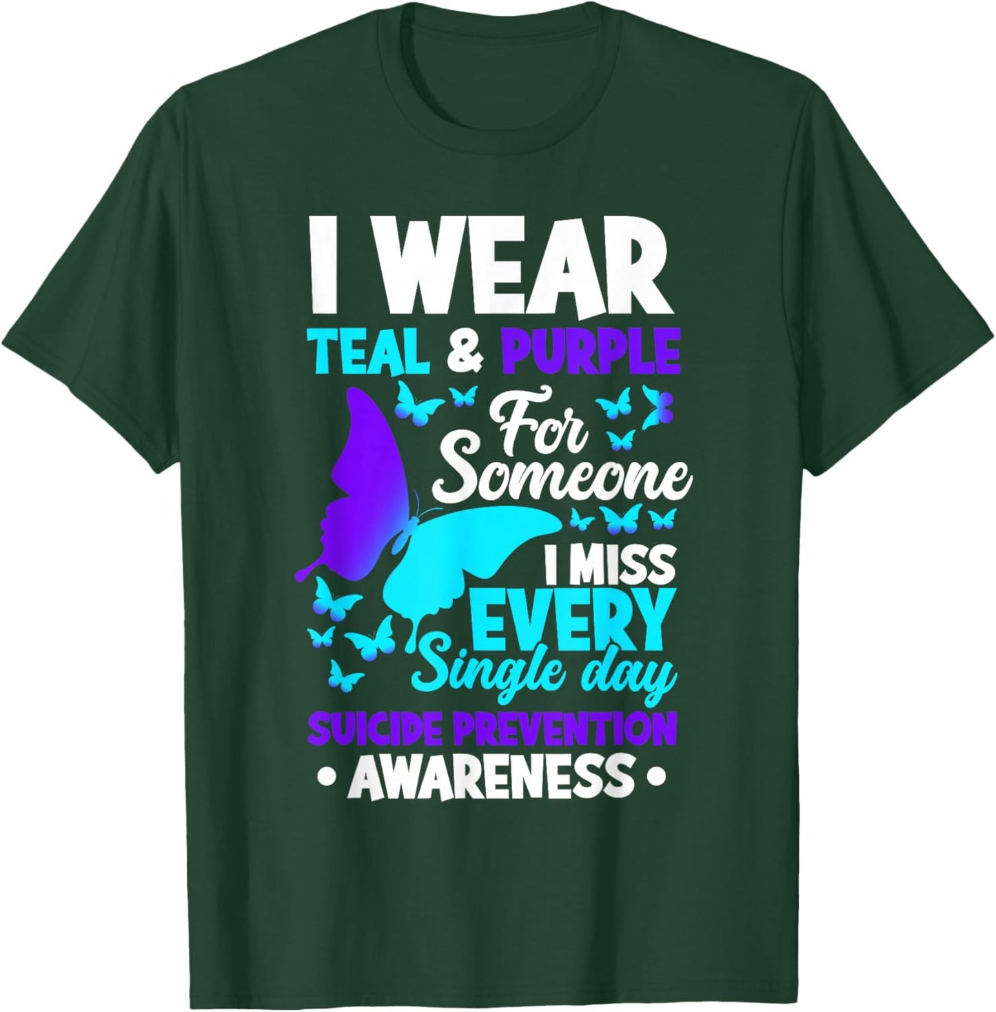 I Wear Teal & Purple For Someone I Miss Suicide Prevention T-Shirt - T-Shirt | Forest