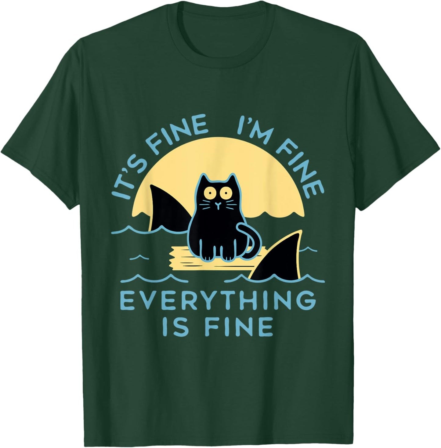 It's Fine I'm Fine Everything Is Fine Funny cat Women T-Shirt - T-Shirt | Forest