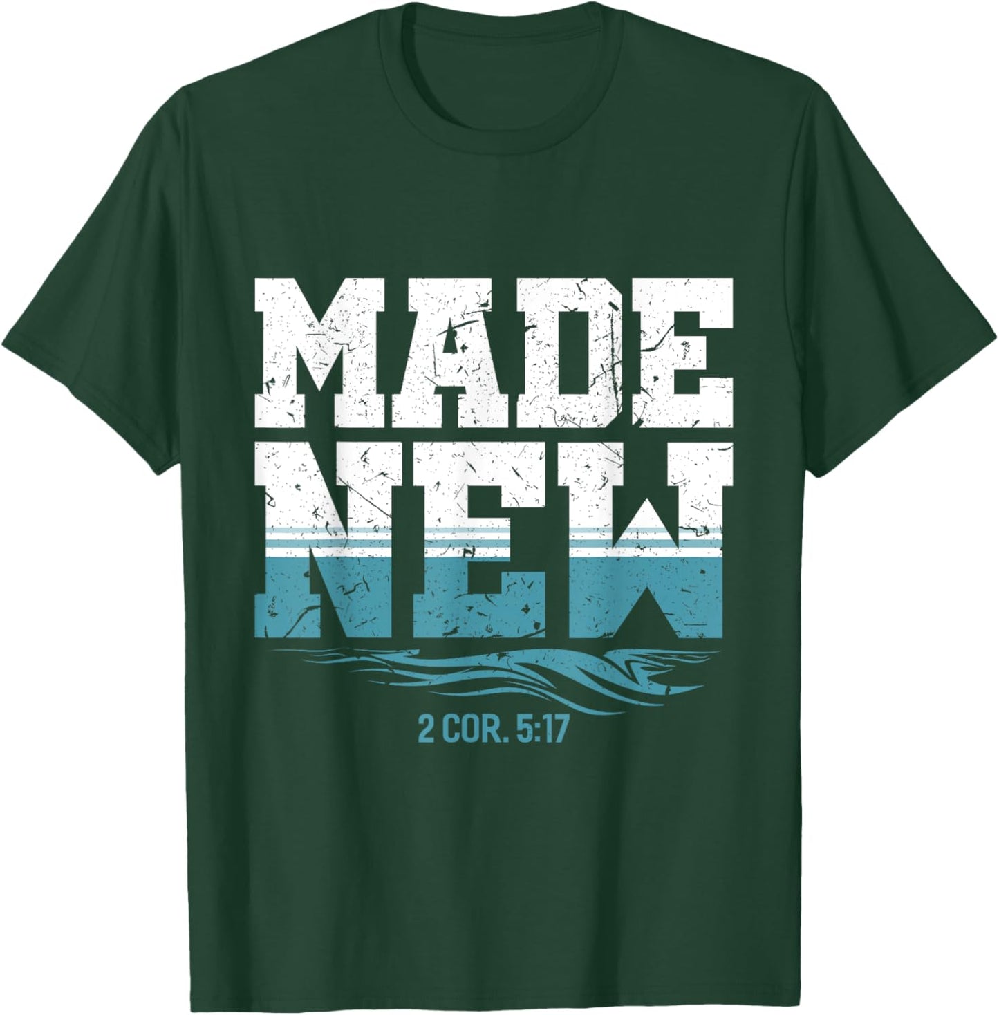 Made New Baptism Christian For Youth Baptized T-Shirt - T-Shirt | Forest