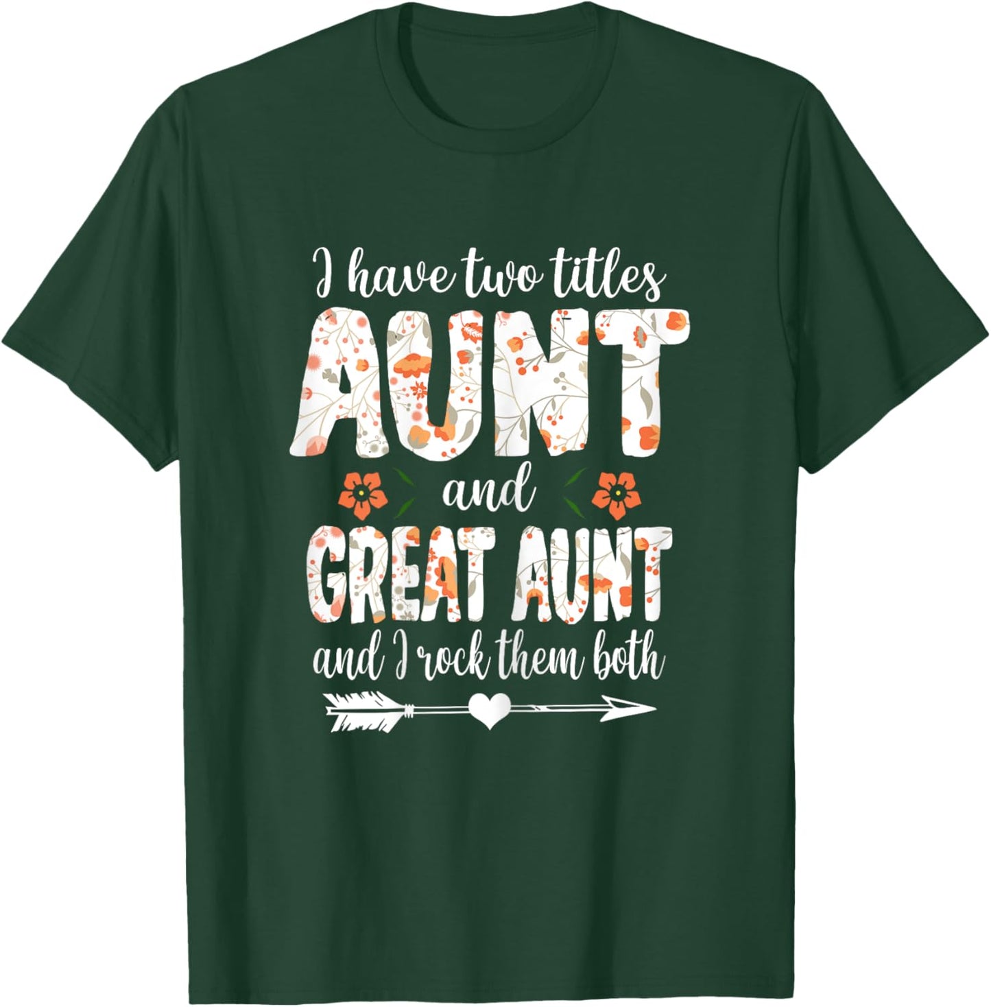 I Have Two Titles Aunt And Great Aunt And I Rock Them Both T-Shirt - T-Shirt | Forest