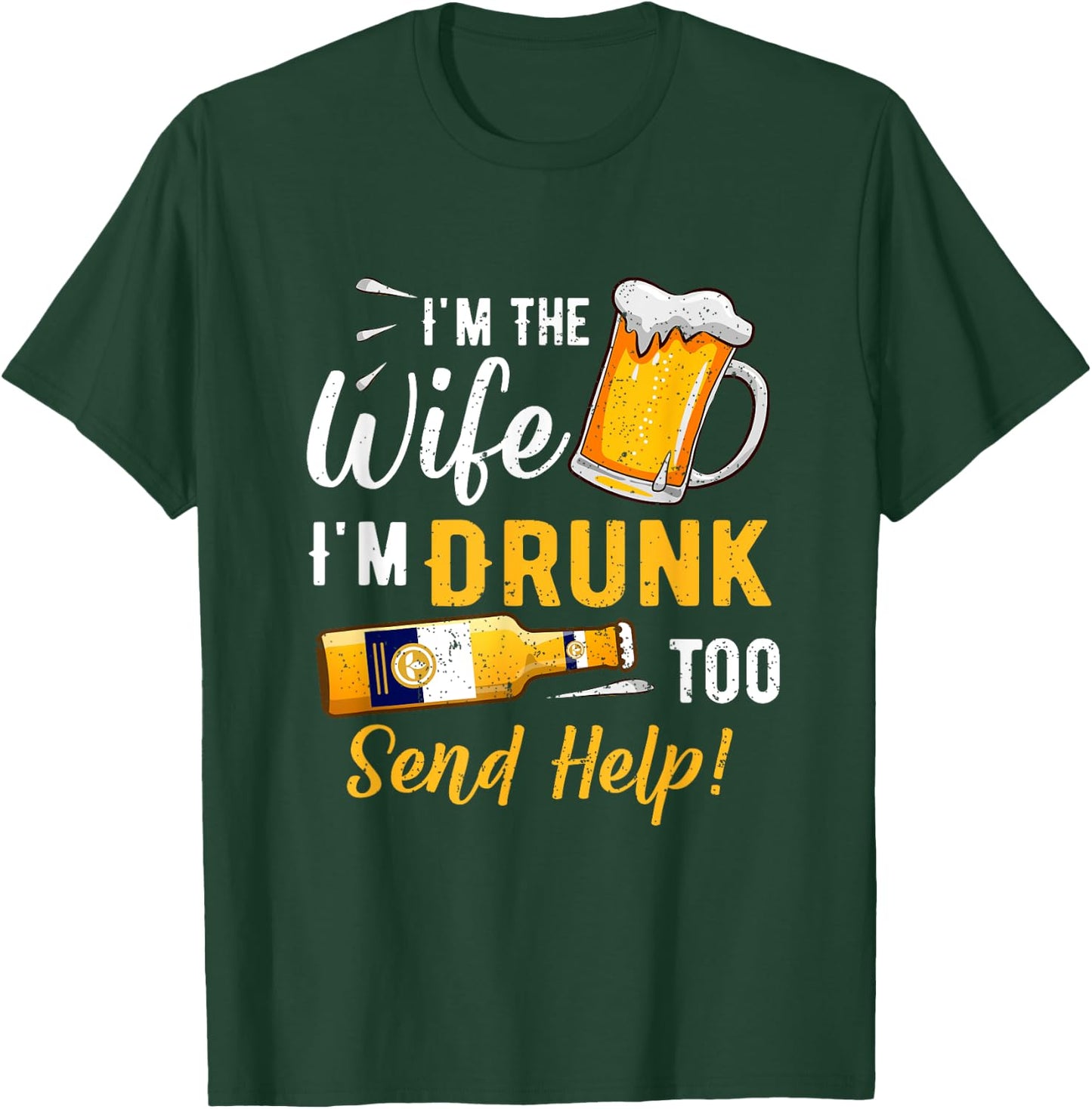 I'm The Wife I'm Drunk Too Matching Couples Funny Drinking T-Shirt - T-Shirt | Forest