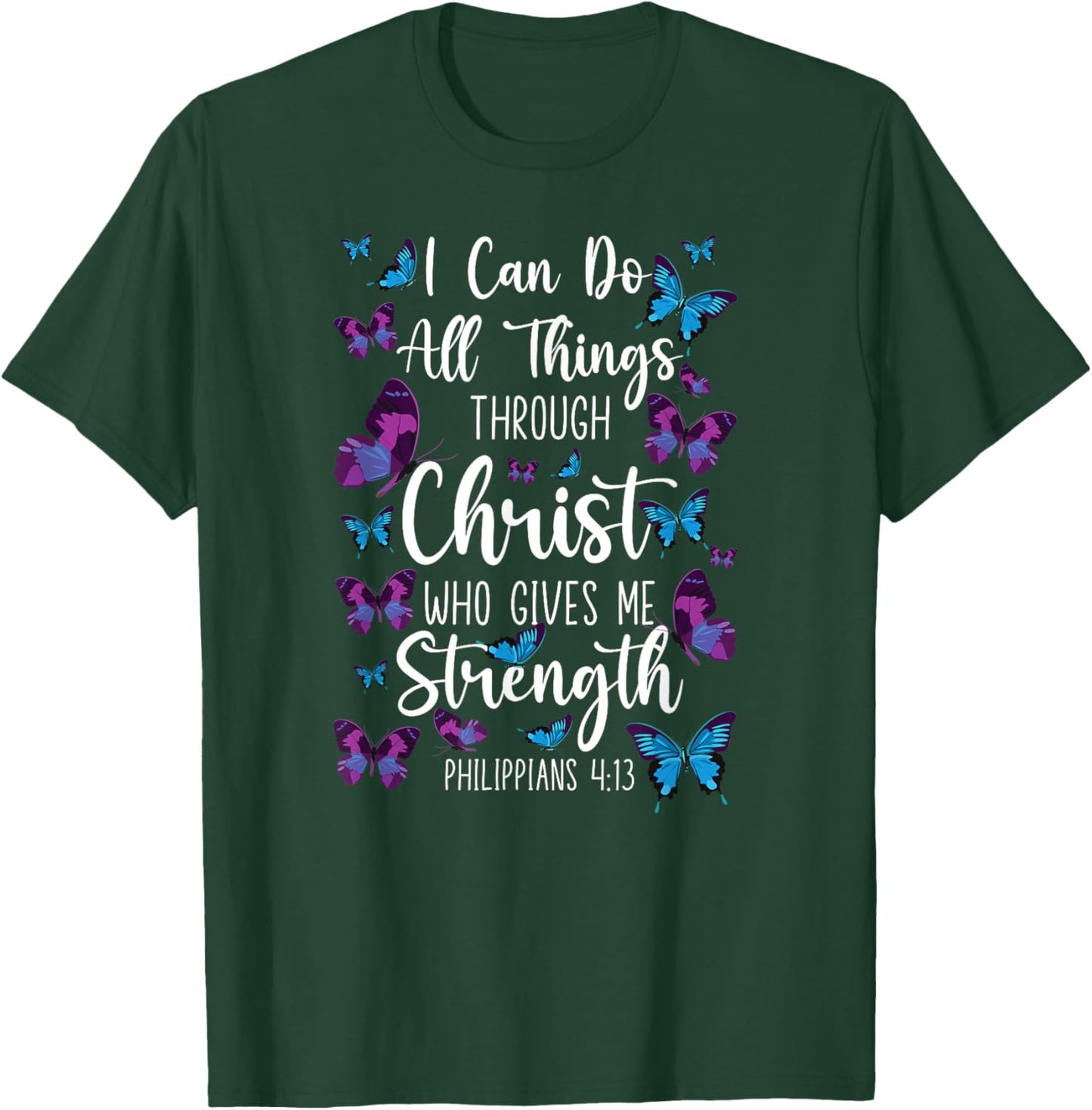 Christian Bible Verse Quote Butterfly Philippians 4:13 T-Shirt - T-Shirt | Forest