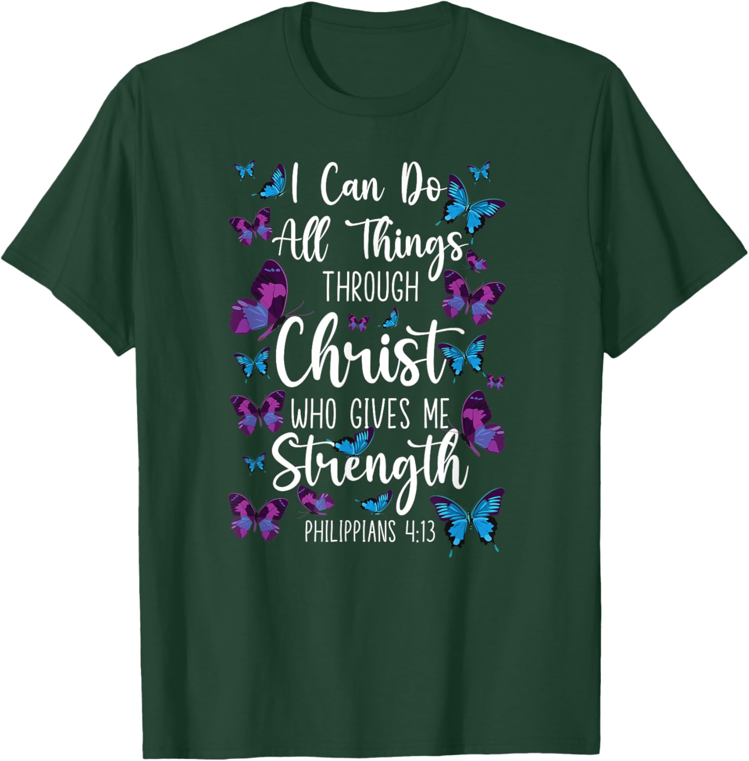 Christian Bible Verse Quote Butterfly Philippians 4:13 T-Shirt - T-Shirt | Forest
