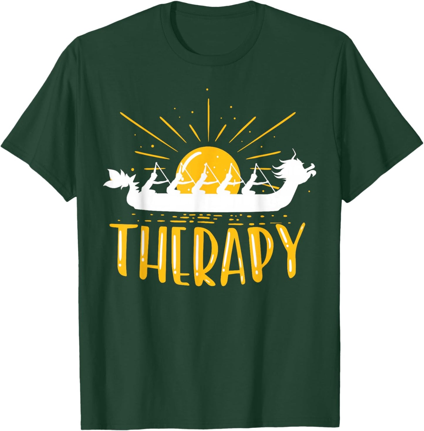 Dragon Boat Is My Therapy I Paddle Dragonboat T-Shirt - T-Shirt | Forest