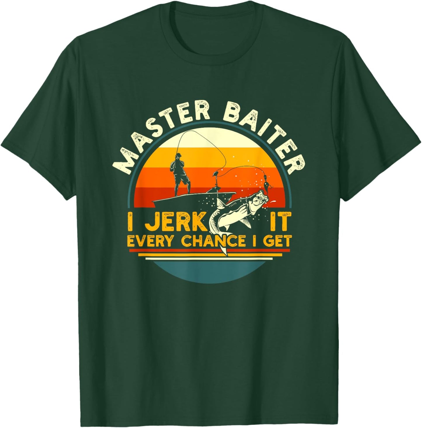 Master Baiter I’m Always Jerking My Rod For A Fishing Lovers T-Shirt - T-Shirt | Forest