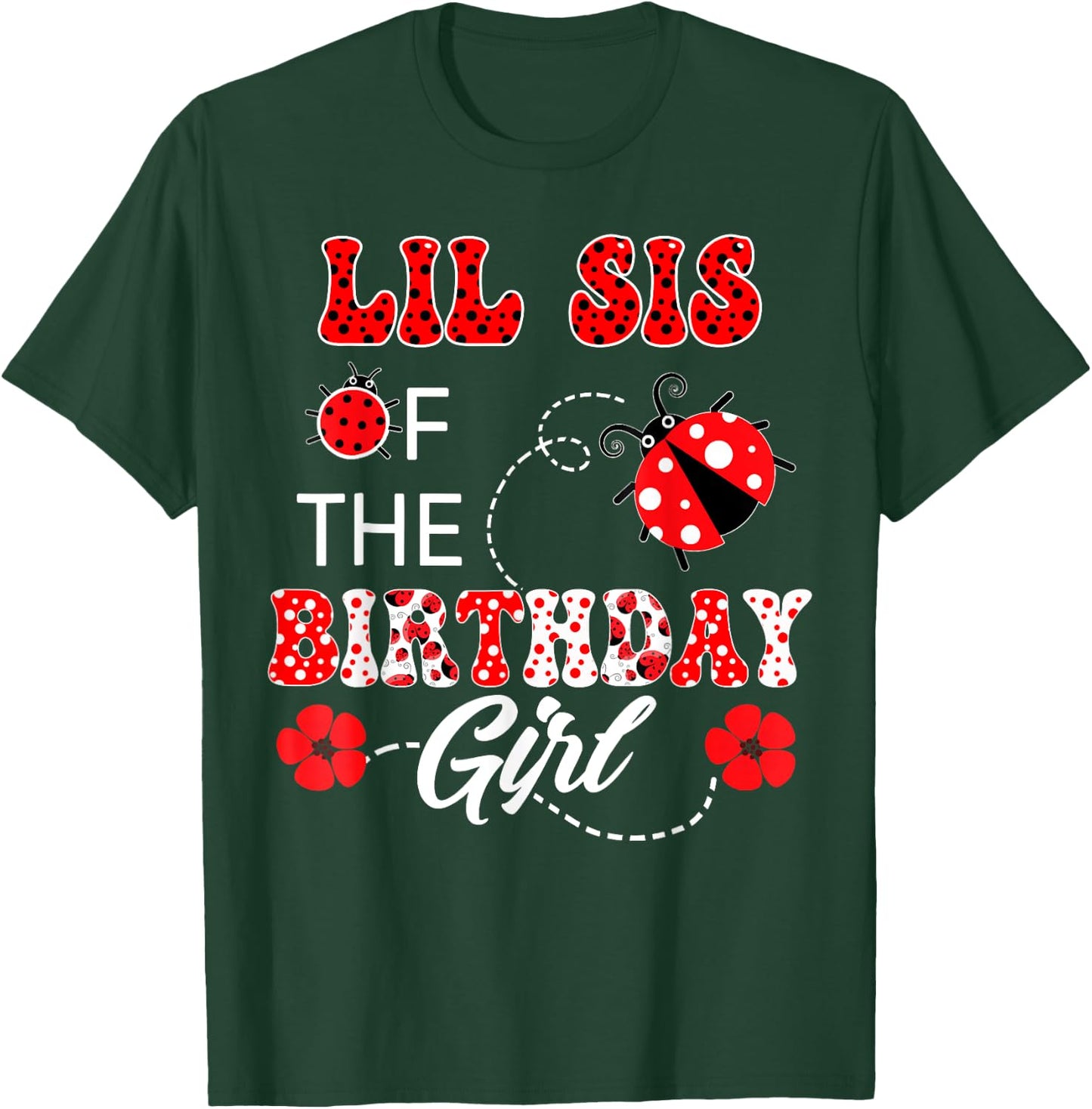Lil Sister Of The Birthday Girl Family Matching Ladybug T-Shirt - T-Shirt | Forest