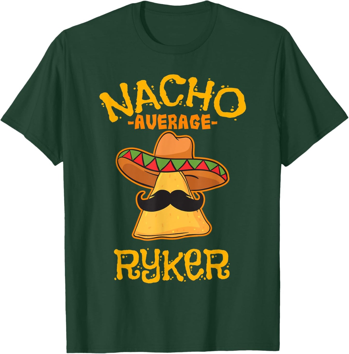 Nacho Average Ryker Personalized Name Funny Taco T-Shirt - T-Shirt | Forest
