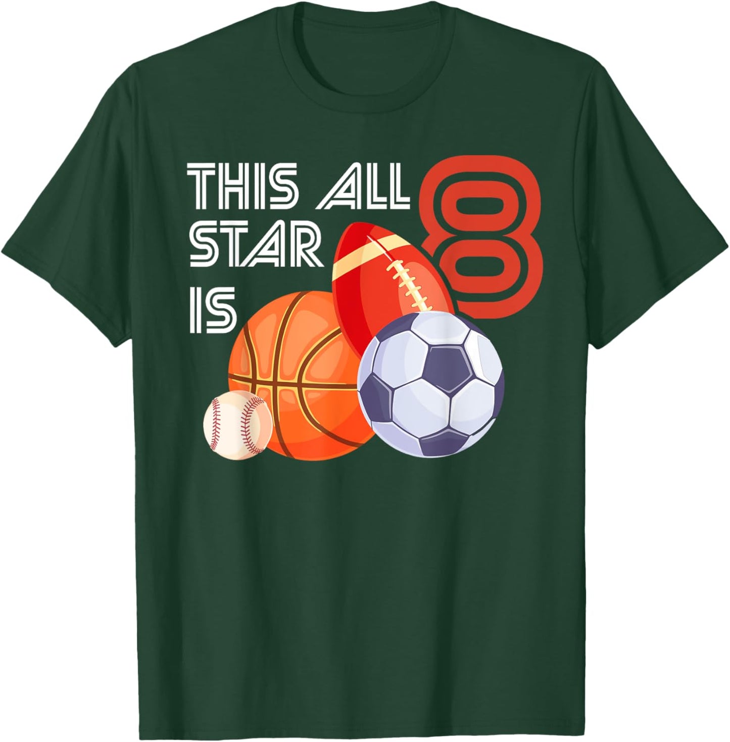 This All Star is 8 Year Old Birthday Basketball Soccer Sport T-Shirt - T-Shirt | Forest