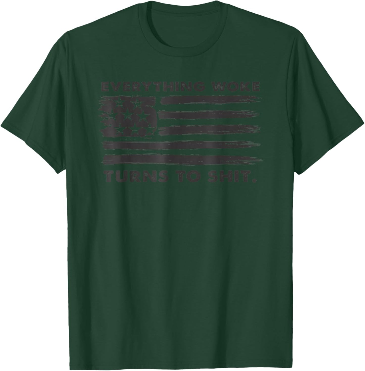 Funny Trump Everything Woke Turns to Shit T-Shirt - T-Shirt | Forest