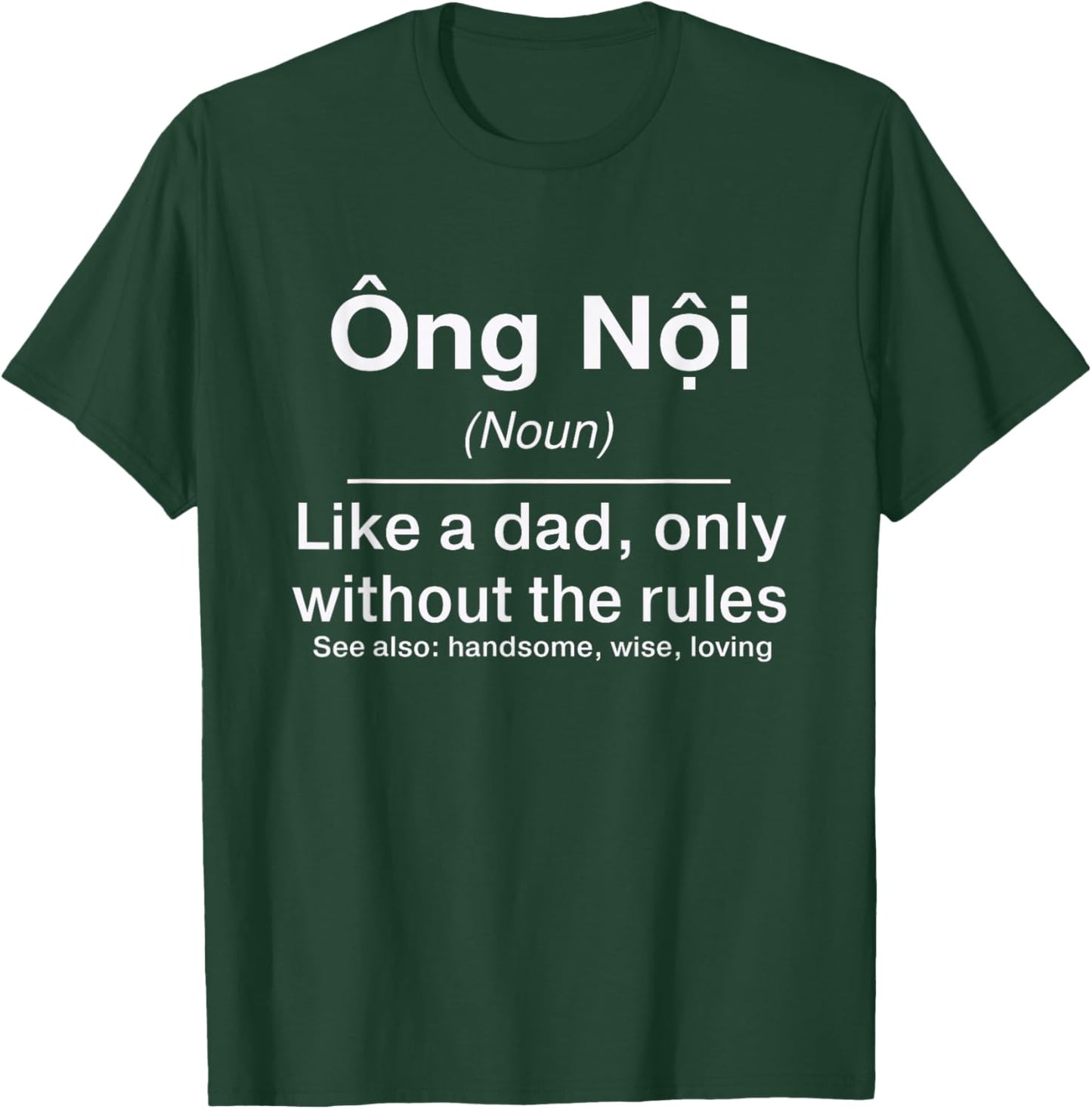 Funny Vietnamese Grandpa Definition - Ong Noi Definition T-Shirt - T-Shirt | Forest