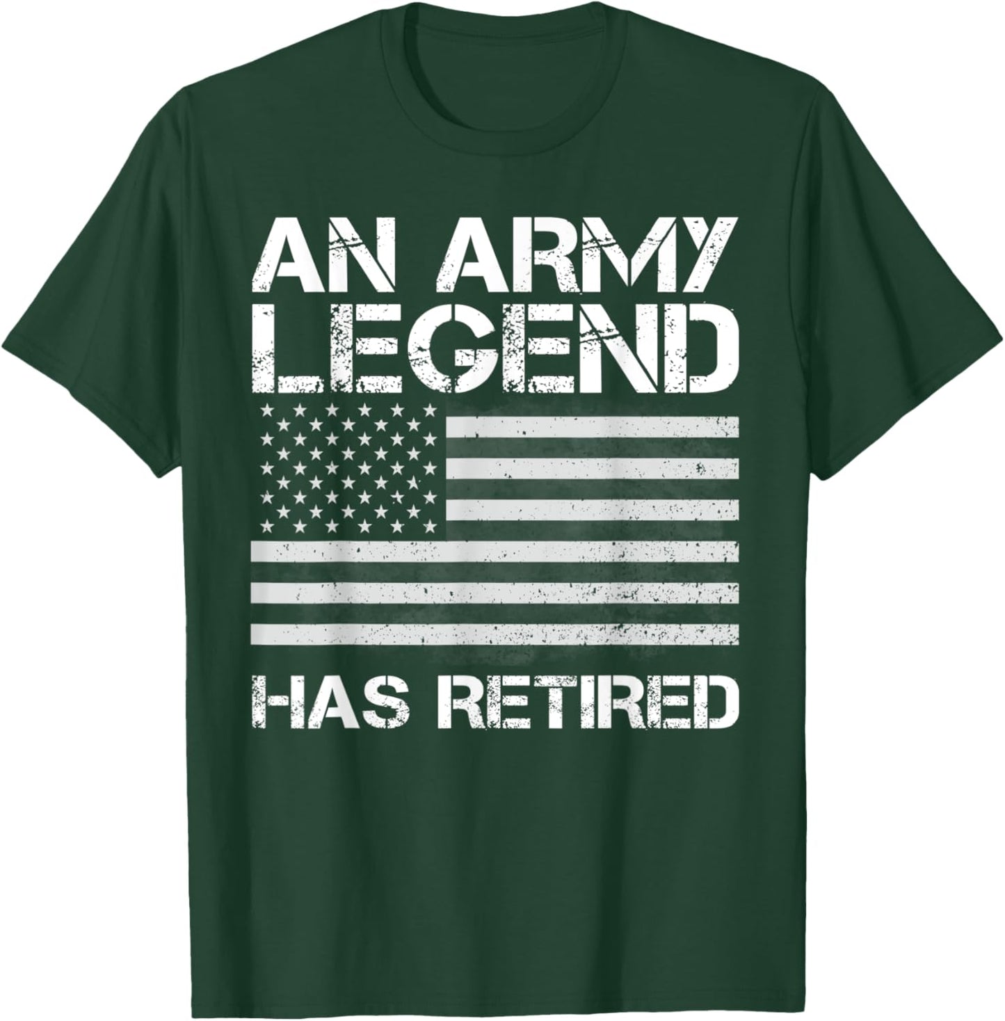 An Army Legend Has Retired, Retirement Gifts T-Shirt - T-Shirt | Forest