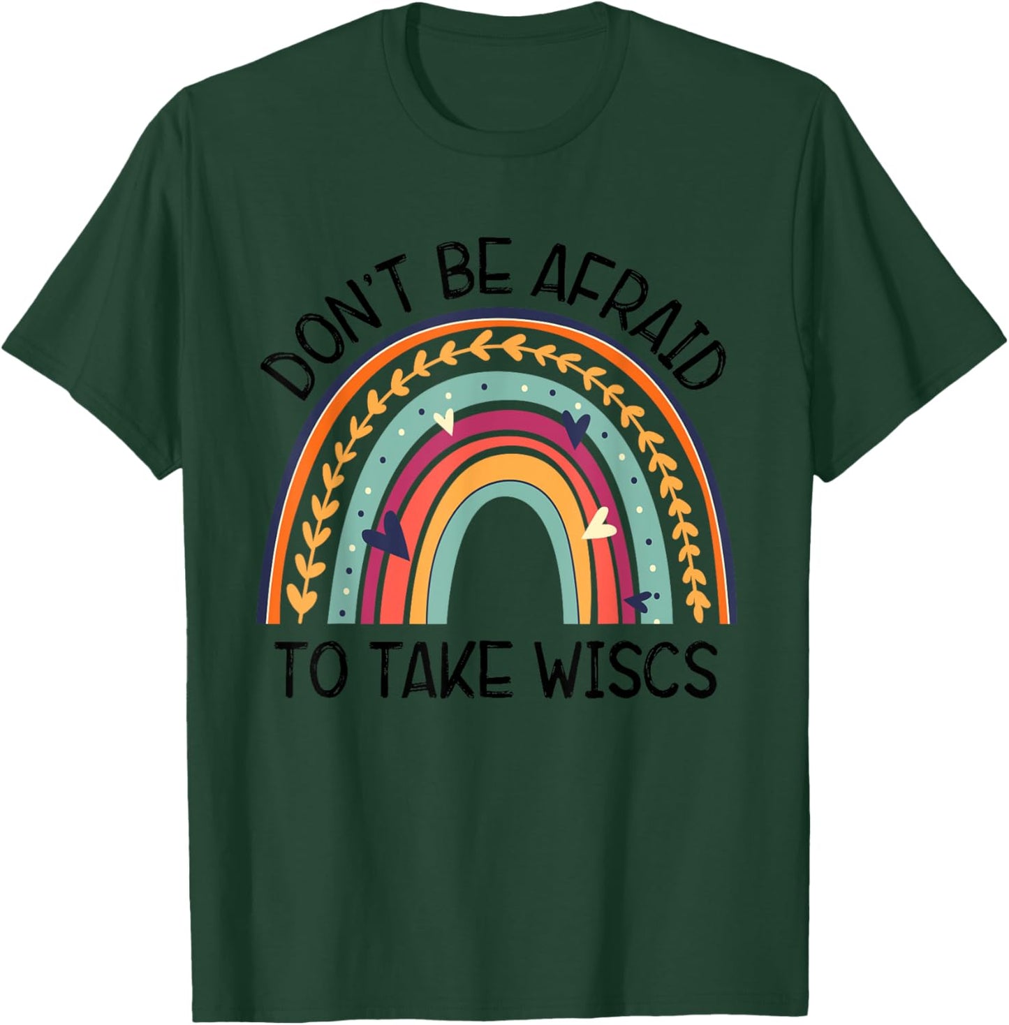 Dont Be Afraid To Take Wisc School Psychologist Rainbow T-Shirt - T-Shirt | Forest