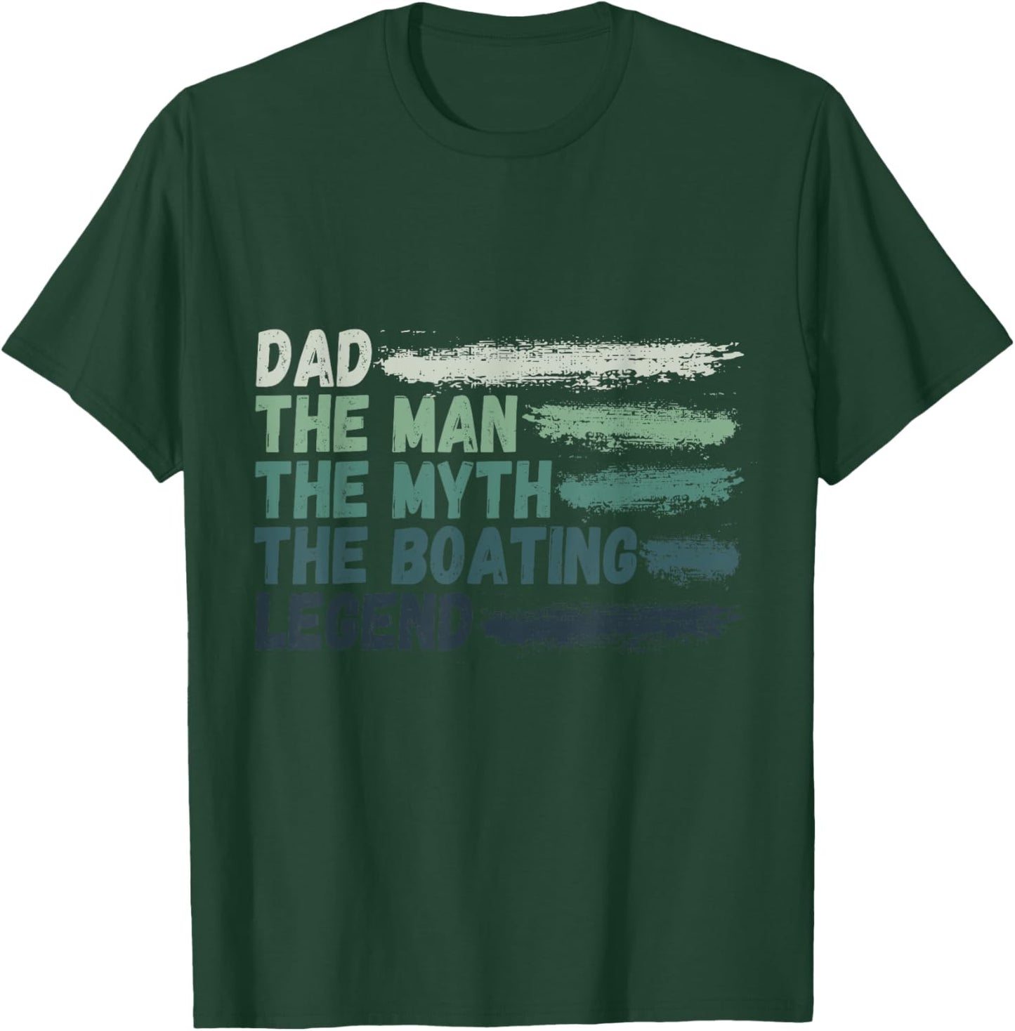 Dad The Man The Myth The Boating Legend Captain T-Shirt - T-Shirt | Forest