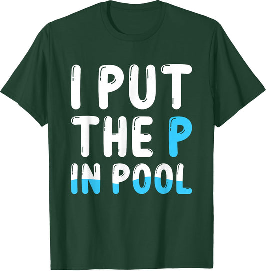 I Put The P In Pool , Small, Black T-Shirt - T-Shirt | Forest