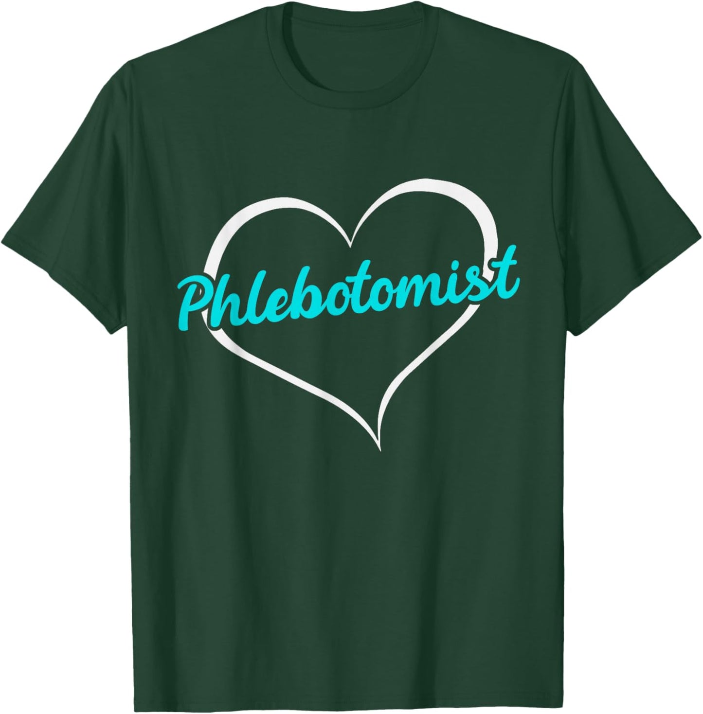 Phlebotomist with Heart - Phlebotomist T-Shirt - T-Shirt | Forest