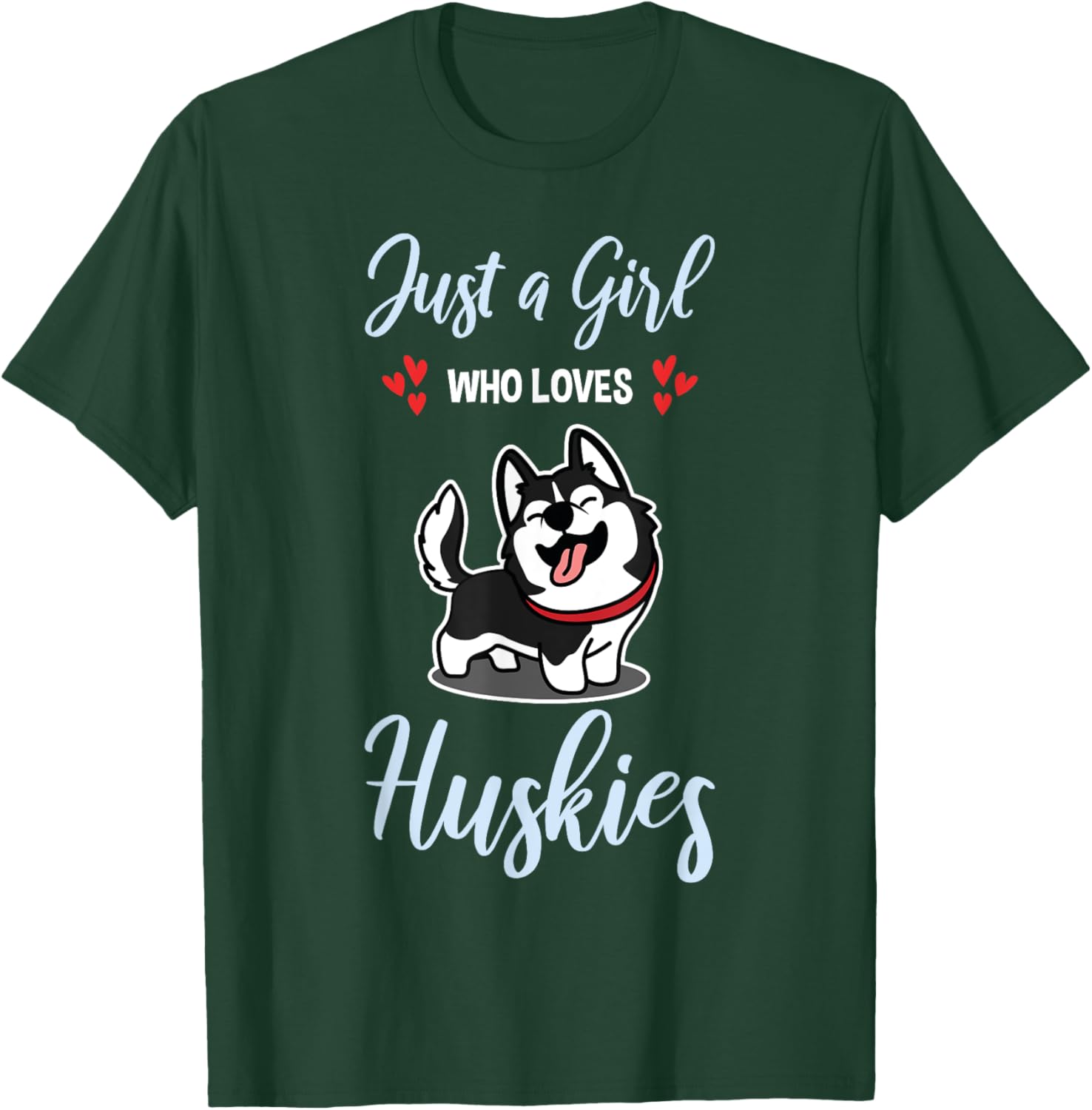 Just A Girl Who Loves Huskies Dog Owner Women Pet Husky T-Shirt - T-Shirt | Forest