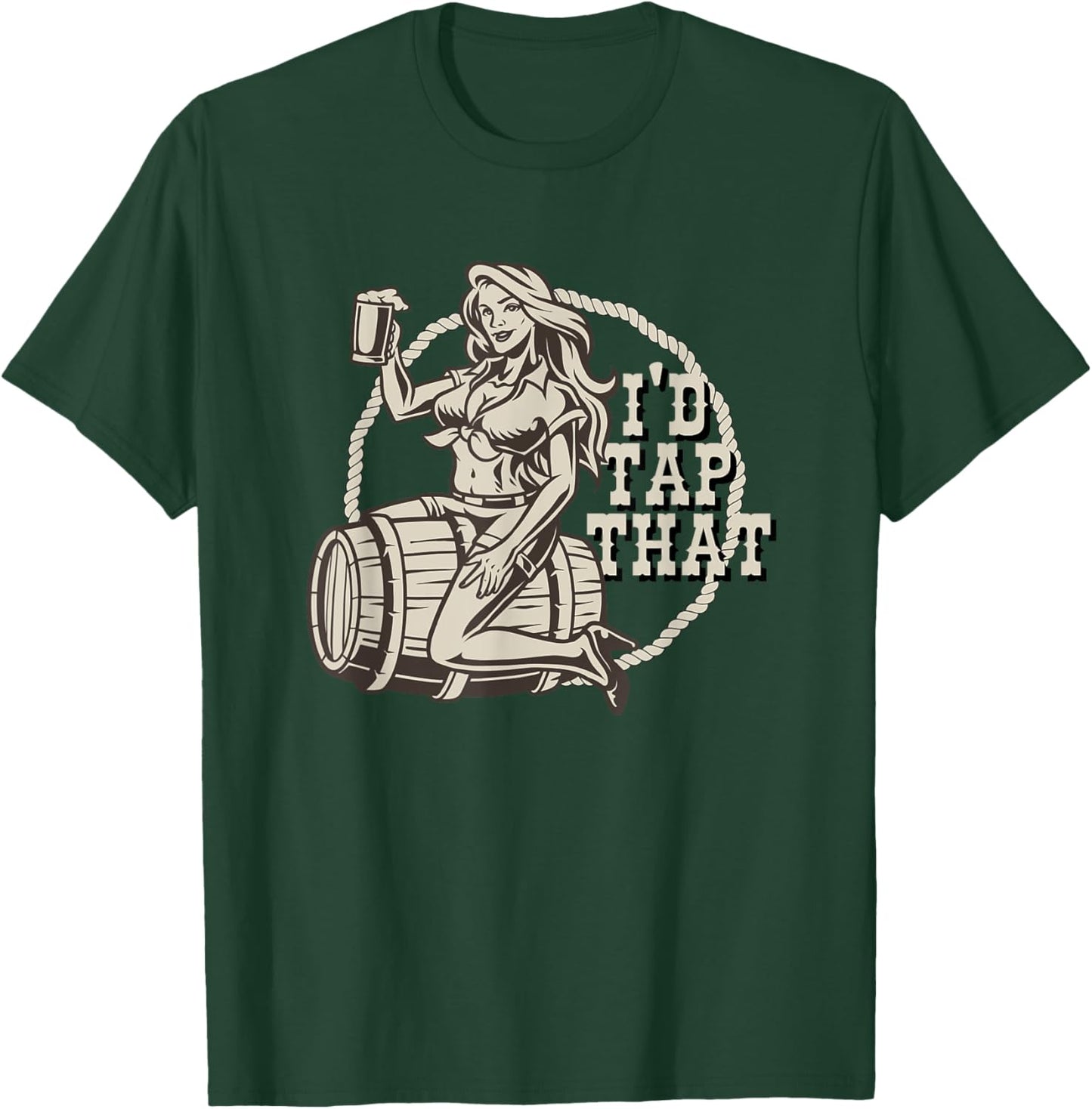 Funny Beer Lover I'd Tap That Sexy Woman Keg of Beer T-Shirt - T-Shirt | Forest