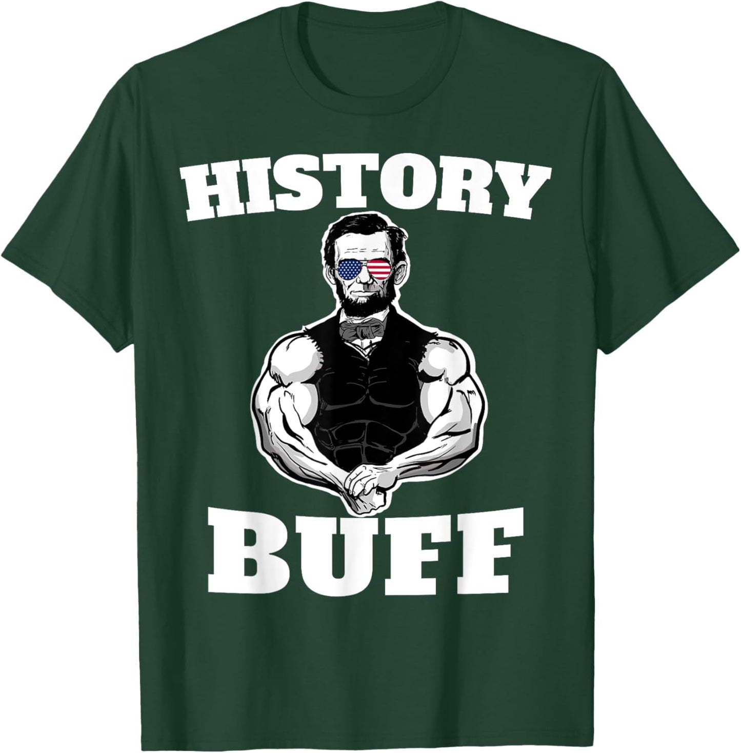 American History Buff funny Abraham Lincoln Weightlifting T-Shirt - T-Shirt | Forest