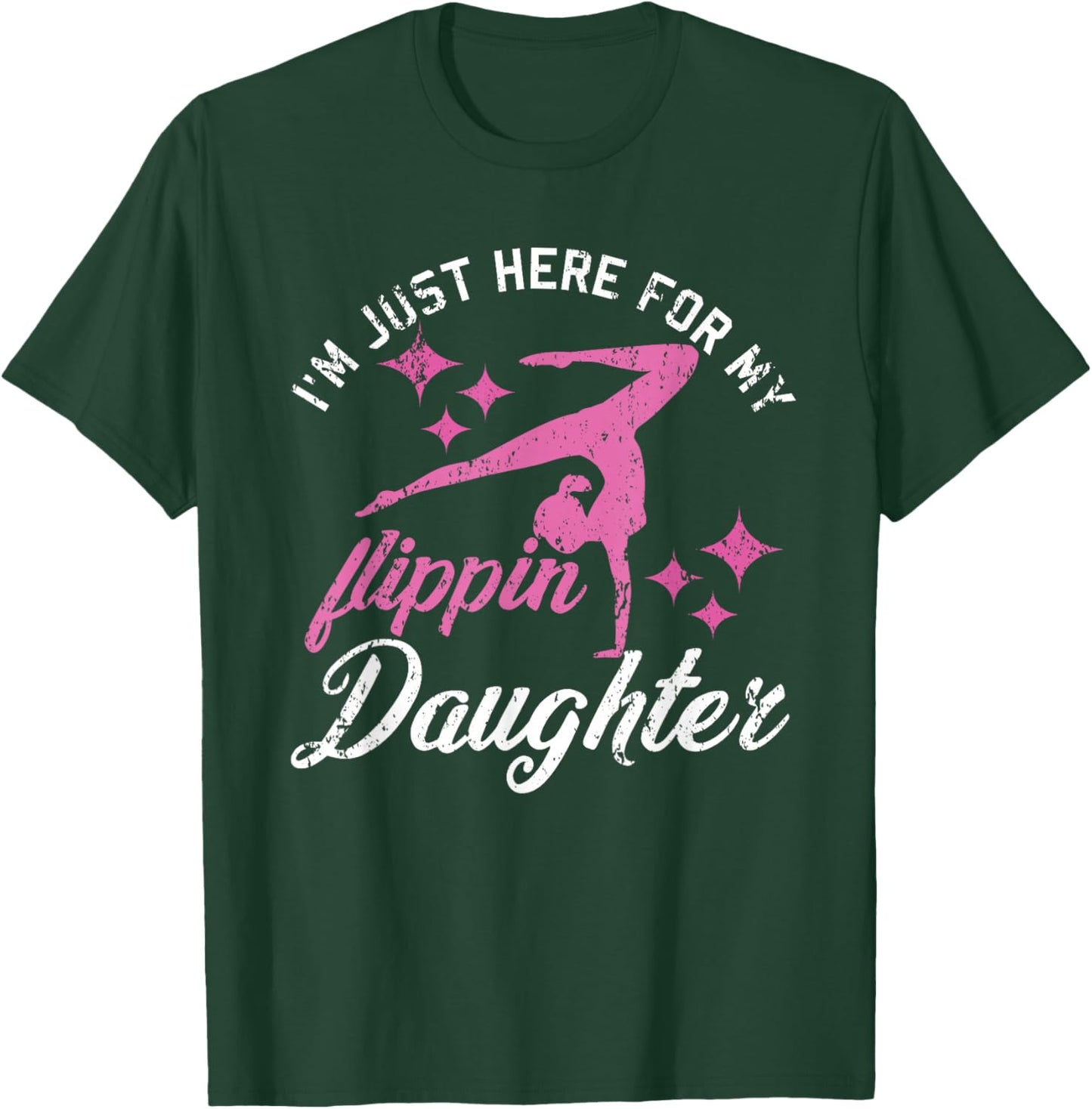 Im Just Here For My Flippin Daughter Gymnast Girls Mom Dad T-Shirt - T-Shirt | Forest