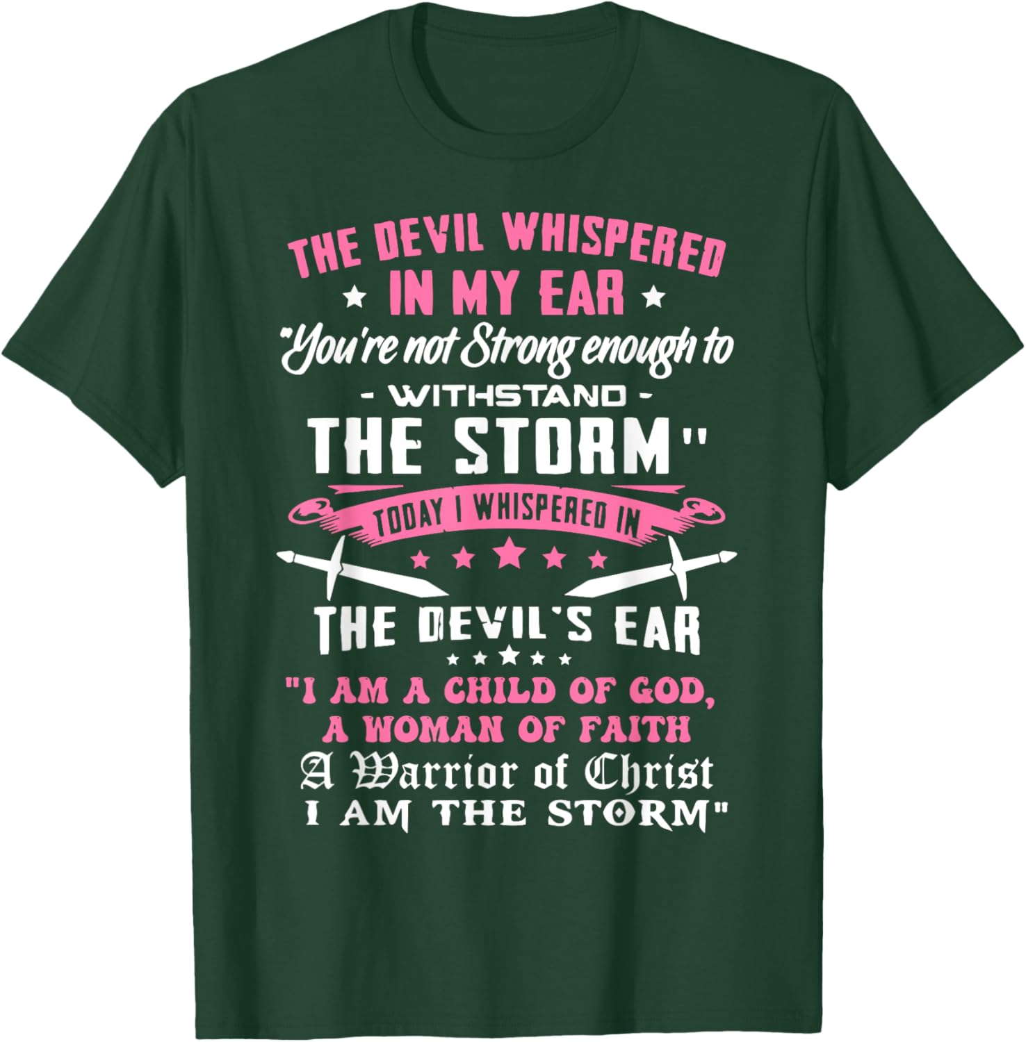I Am A Child Of God - A Warrior Of Christ - I Am The Storm T-Shirt - T-Shirt | Forest