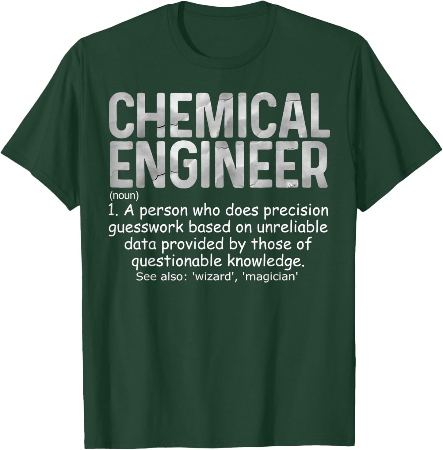 Chemical Engineer Like A Normal Engineer Only Cooler T-Shirt - T-Shirt | Forest