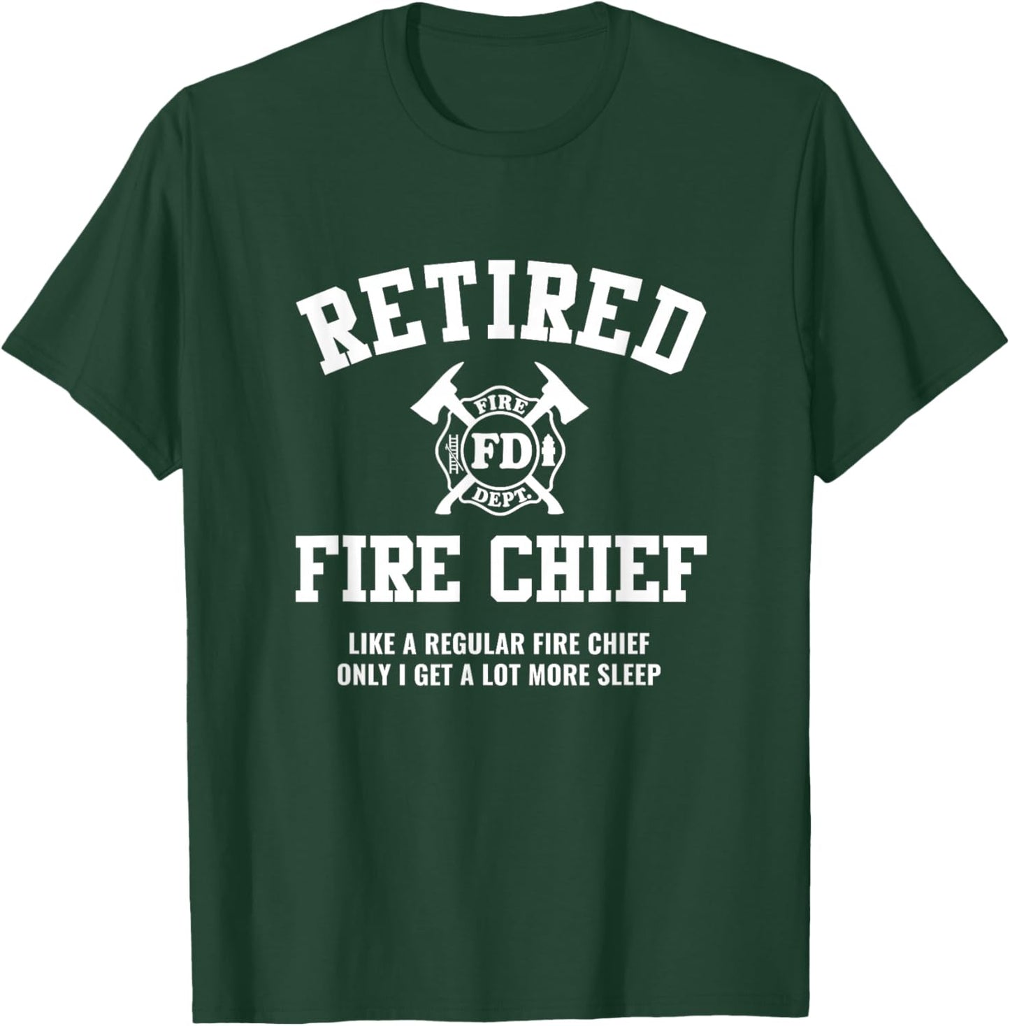Firefighter Retirement Gifts Funny Retired Fire Chief T-Shirt - T-Shirt | Forest