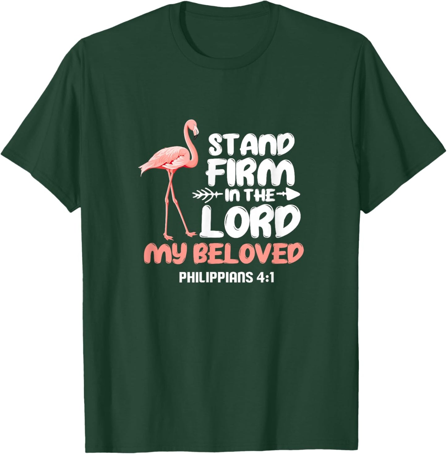 Stand Firm In The Lord Flamingo Bird Christian T-Shirt - T-Shirt | Forest