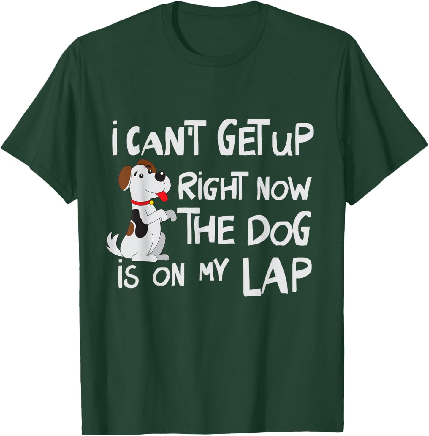 I Can’t Get Up Right Now The Dog Is On My Lap Dog Lovers T-Shirt - T-Shirt | Forest