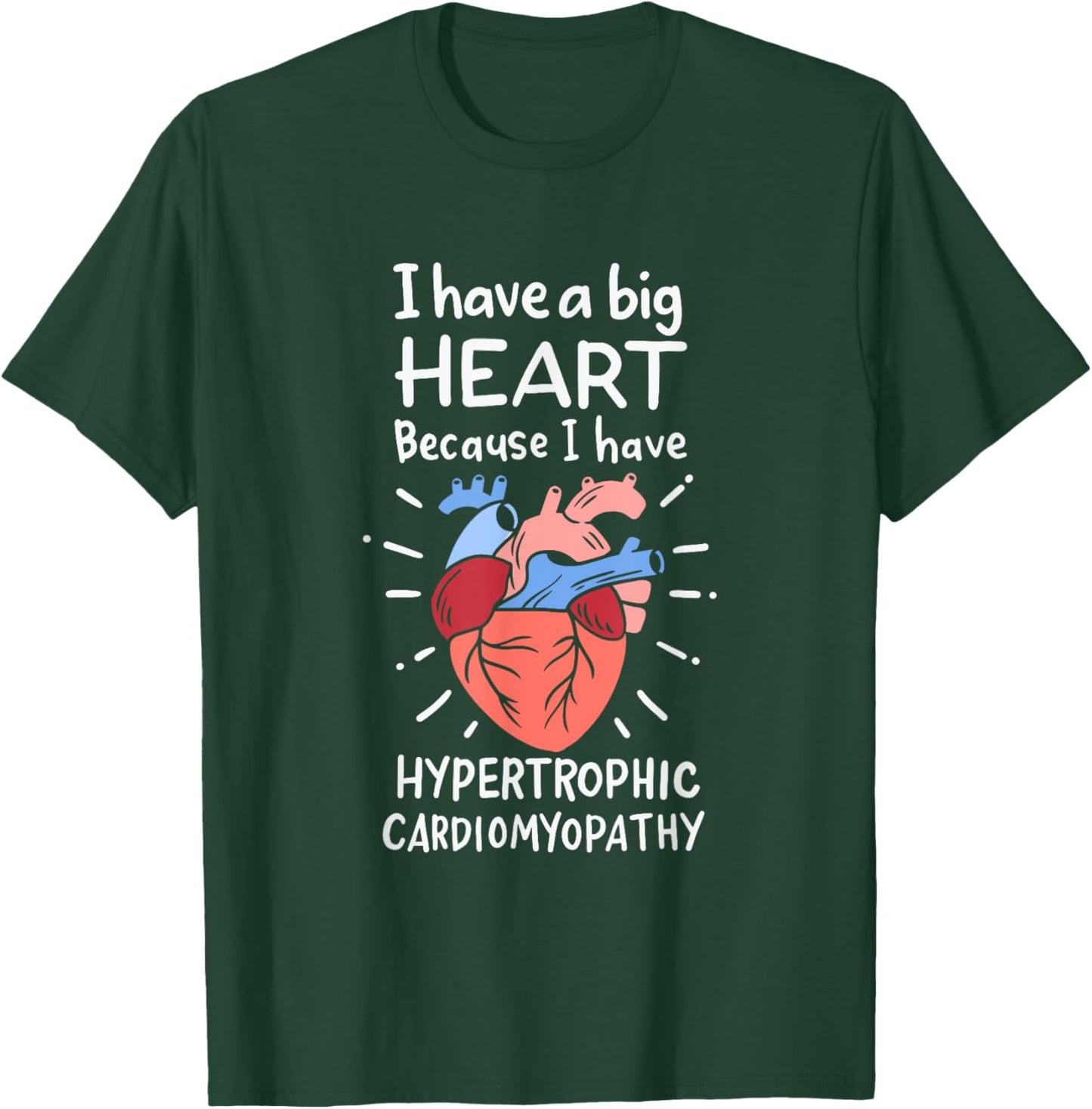 I've a Big Heart Because I've Hypertrophic Cardiomyopathy T-Shirt - T-Shirt | Forest