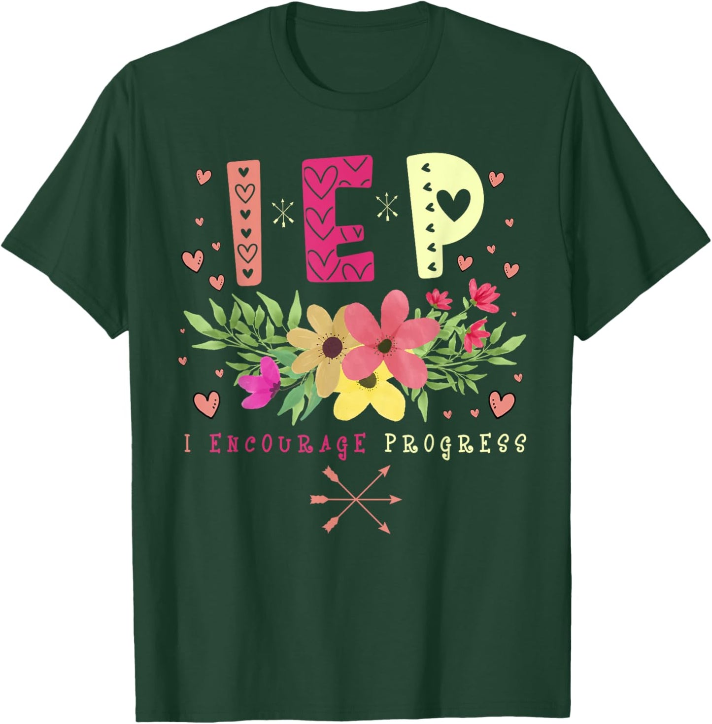 IEP I Encourage Progress - Teacher Special Education Men Women T-Shirt - T-Shirt | Forest