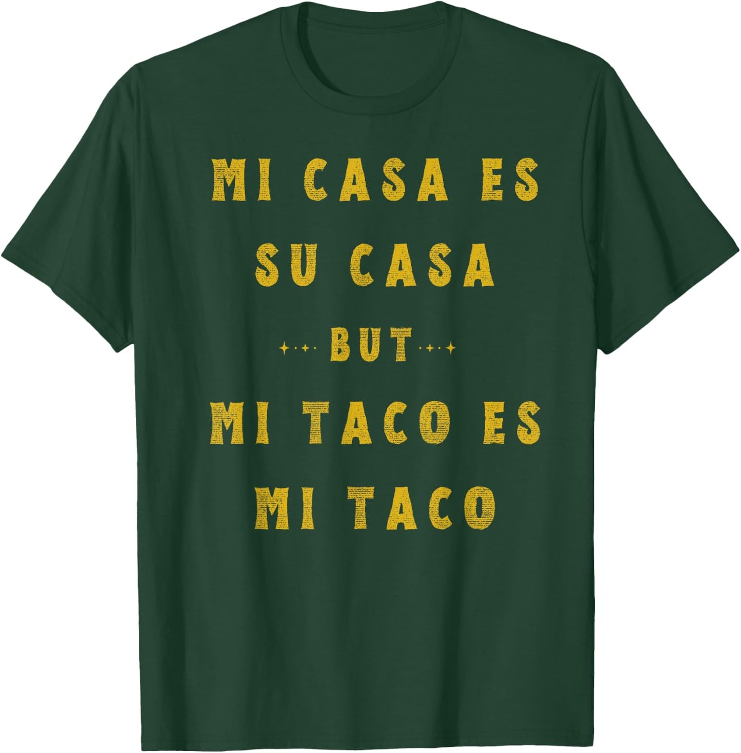 Mi Taco Es Mi Taco Cinco De Mayo Mexican Food Spanish Meme T-Shirt - T-Shirt | Forest