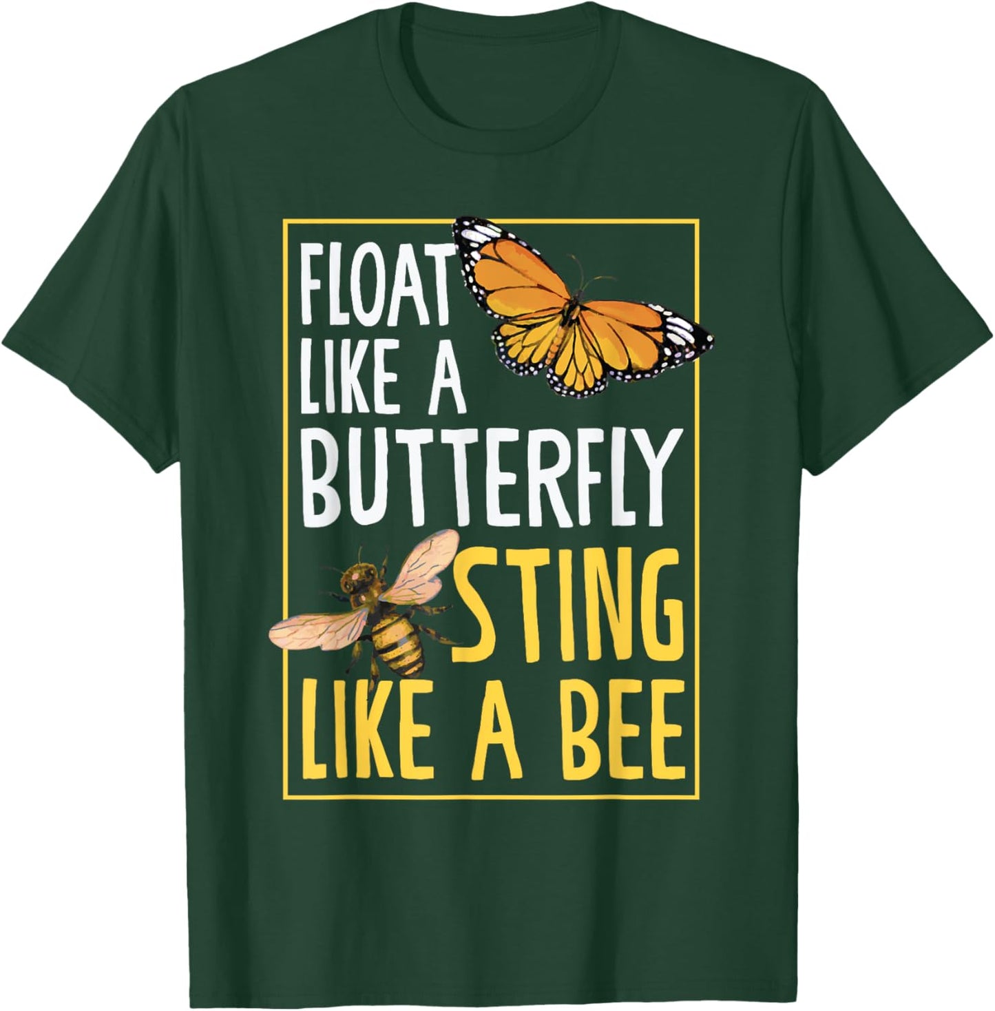 Float Like A Butterfly Sting Like Bees Beautiful Butterfly T-Shirt - T-Shirt | Forest