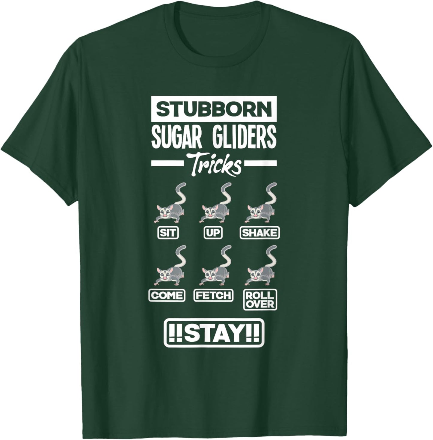 Sugar Glider Pet Stubborn Sugar Gliders Tricks T-Shirt - T-Shirt | Forest