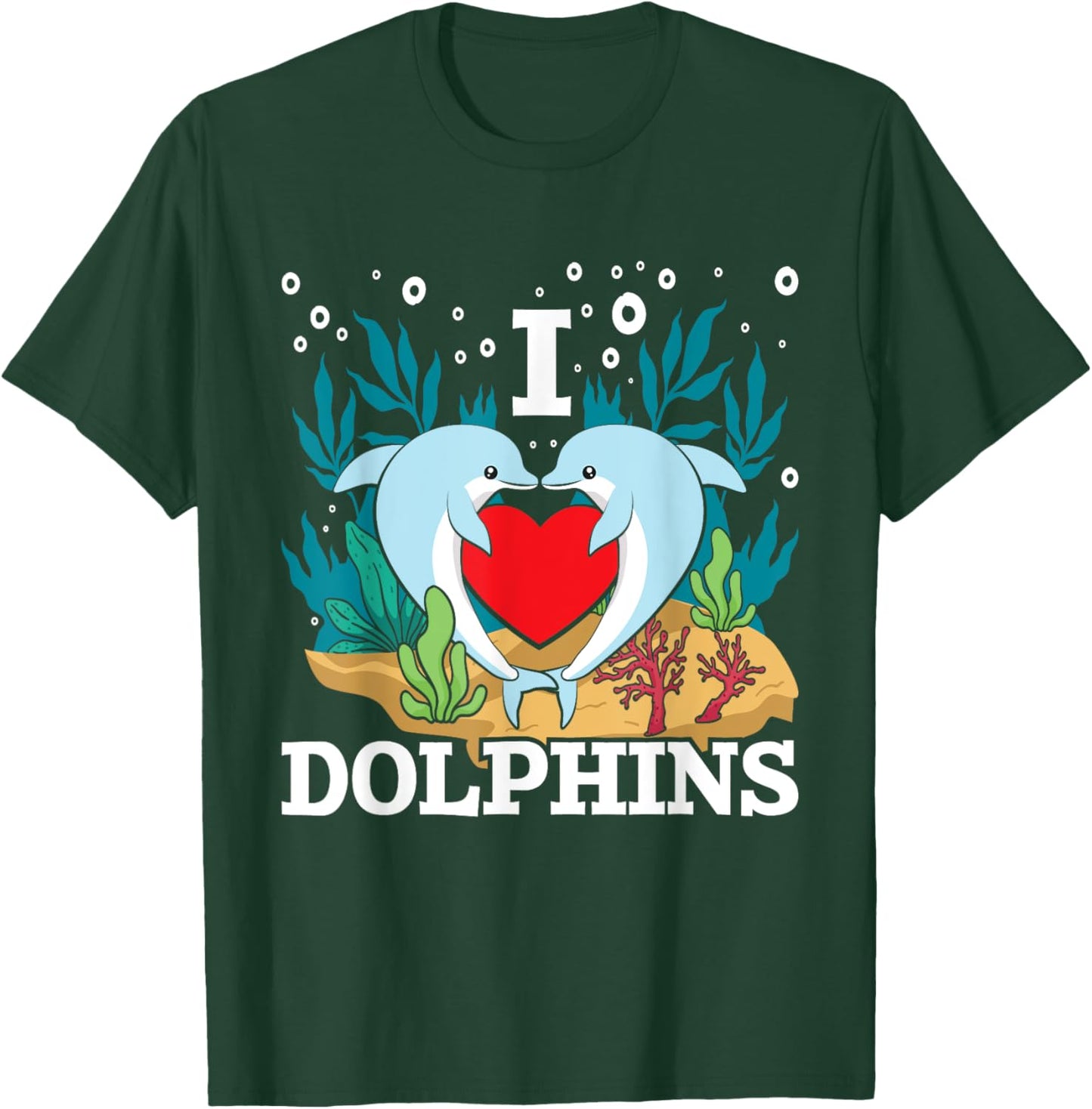 I Love Dolphins - Dolphin Lover Zookeeper Marine Biologist T-Shirt - T-Shirt | Forest