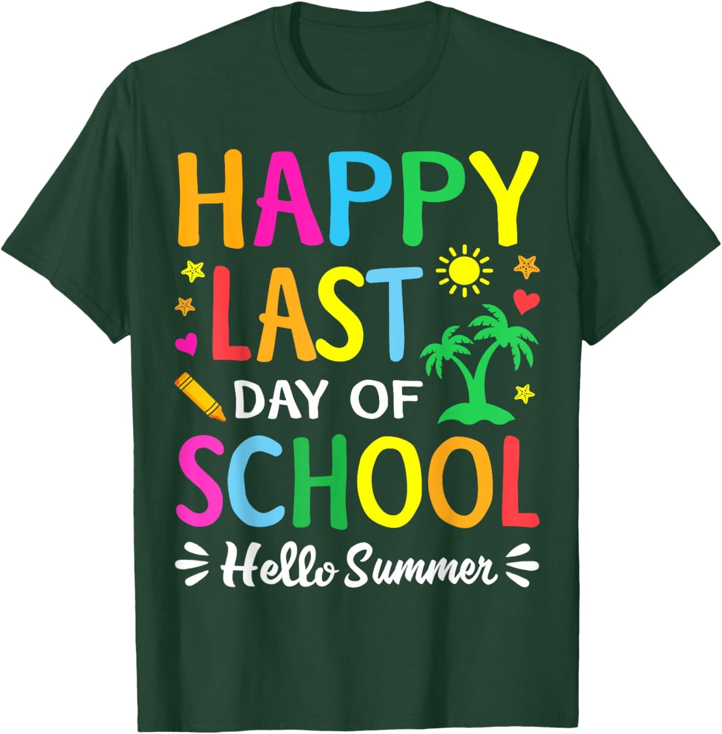 Happy Last Day Of School Hello Summer Students And Teachers Women Girls Kids T-Shirt - T-Shirt | Forest