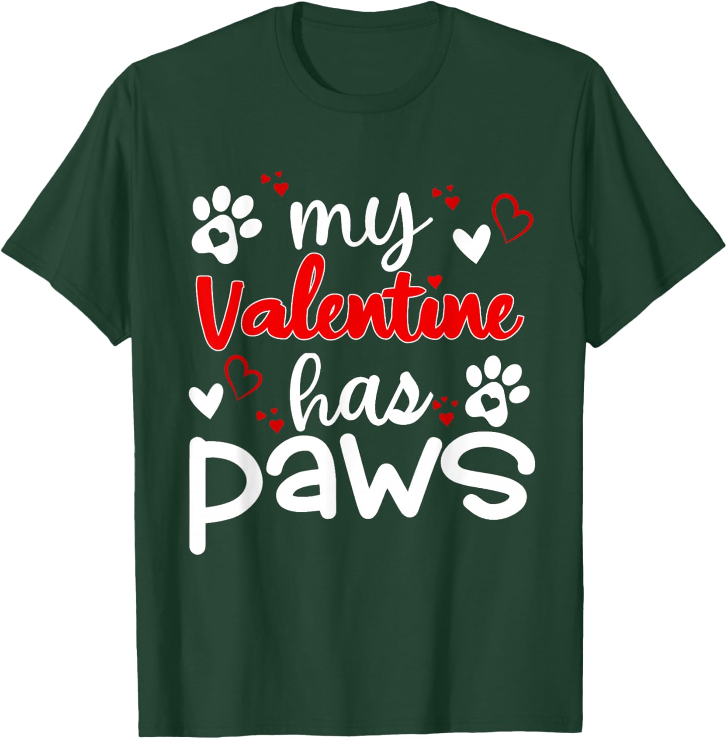 Hearts My valentine has four paws Dog lovers valentines day T-Shirt - T-Shirt | Forest