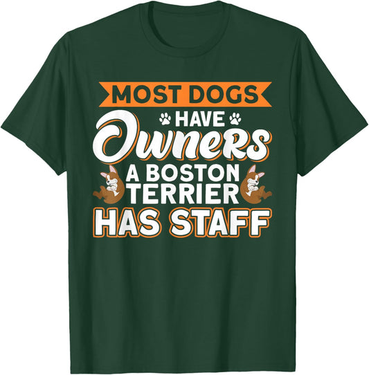 Dog Lover Boston Terrier Has Staff Dog Dad T-Shirt - T-Shirt | Forest