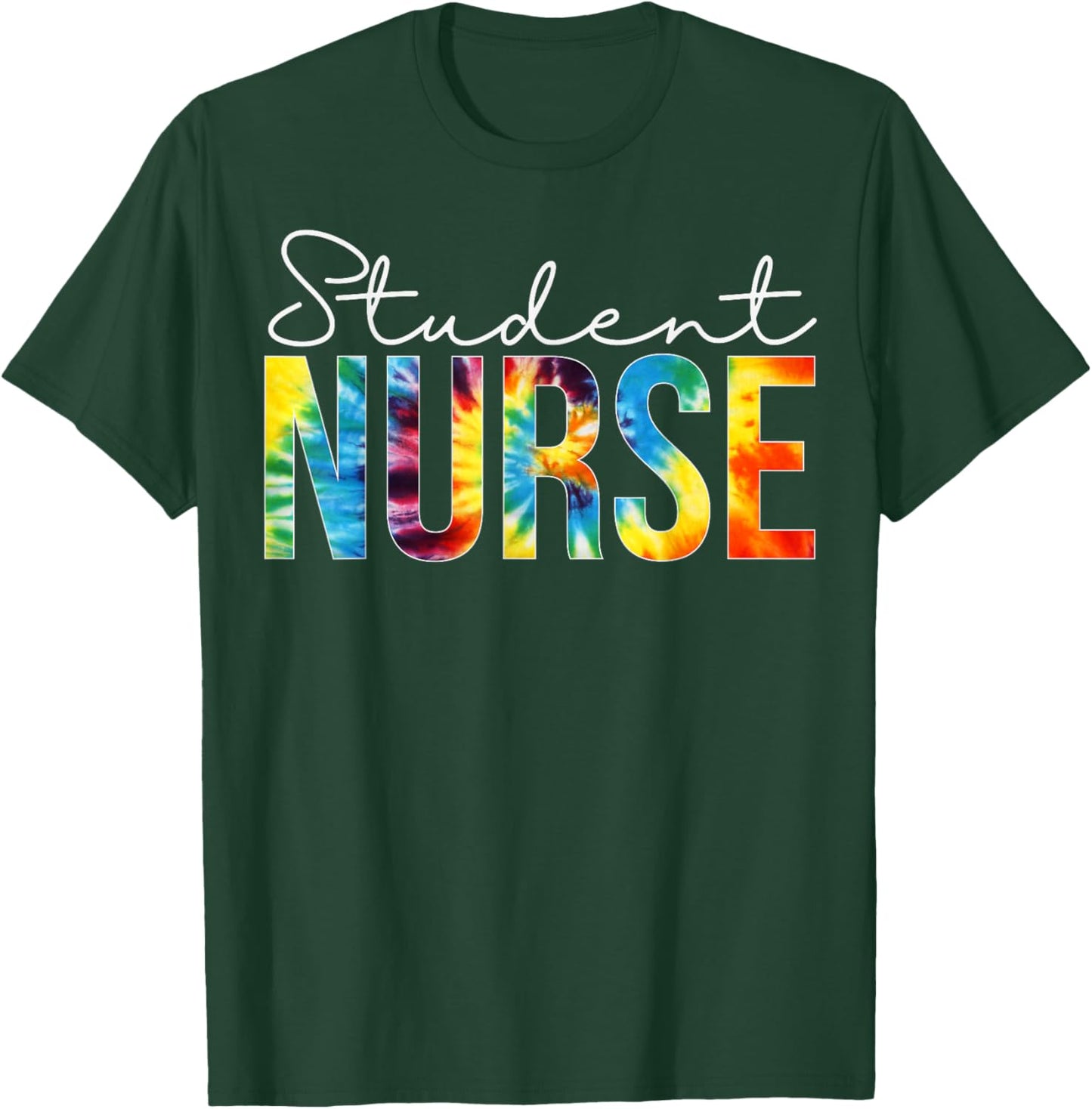 Student Nurse Appreciation Day Tie Dye For Work T-Shirt - T-Shirt | Forest